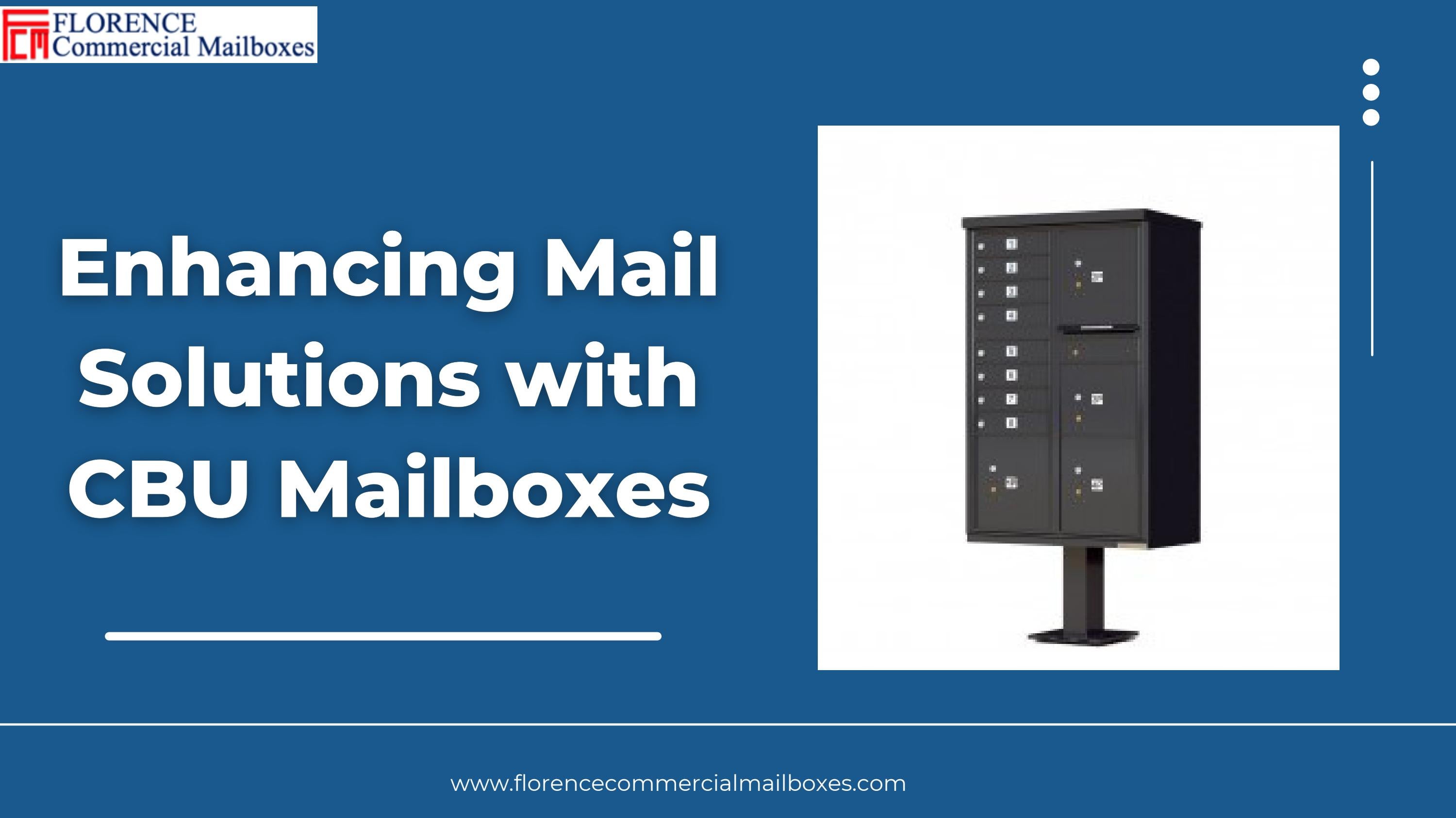 CBU Mailboxes Secure and Convenient Mail Solutions by