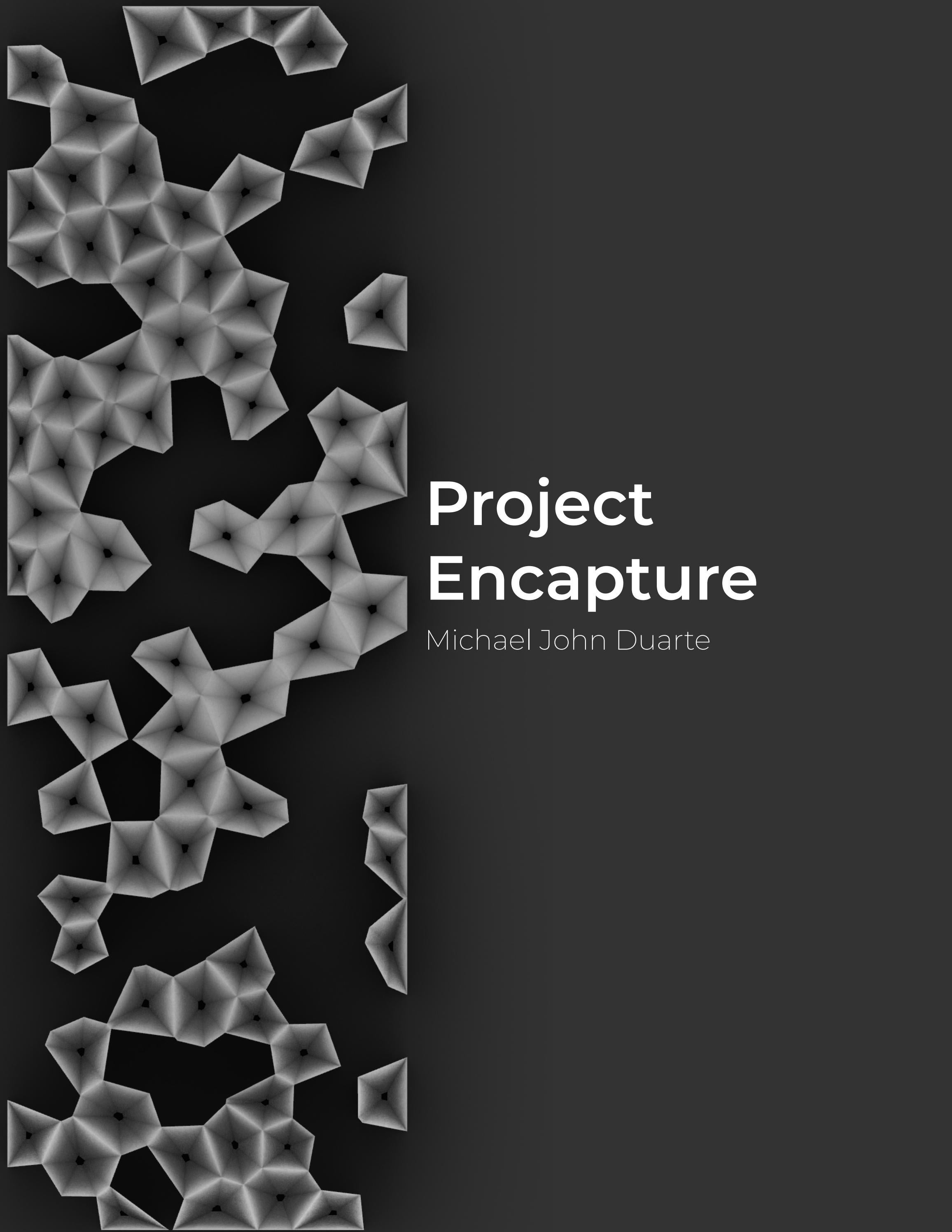 Project Encapture by Michael John Duarte - Issuu