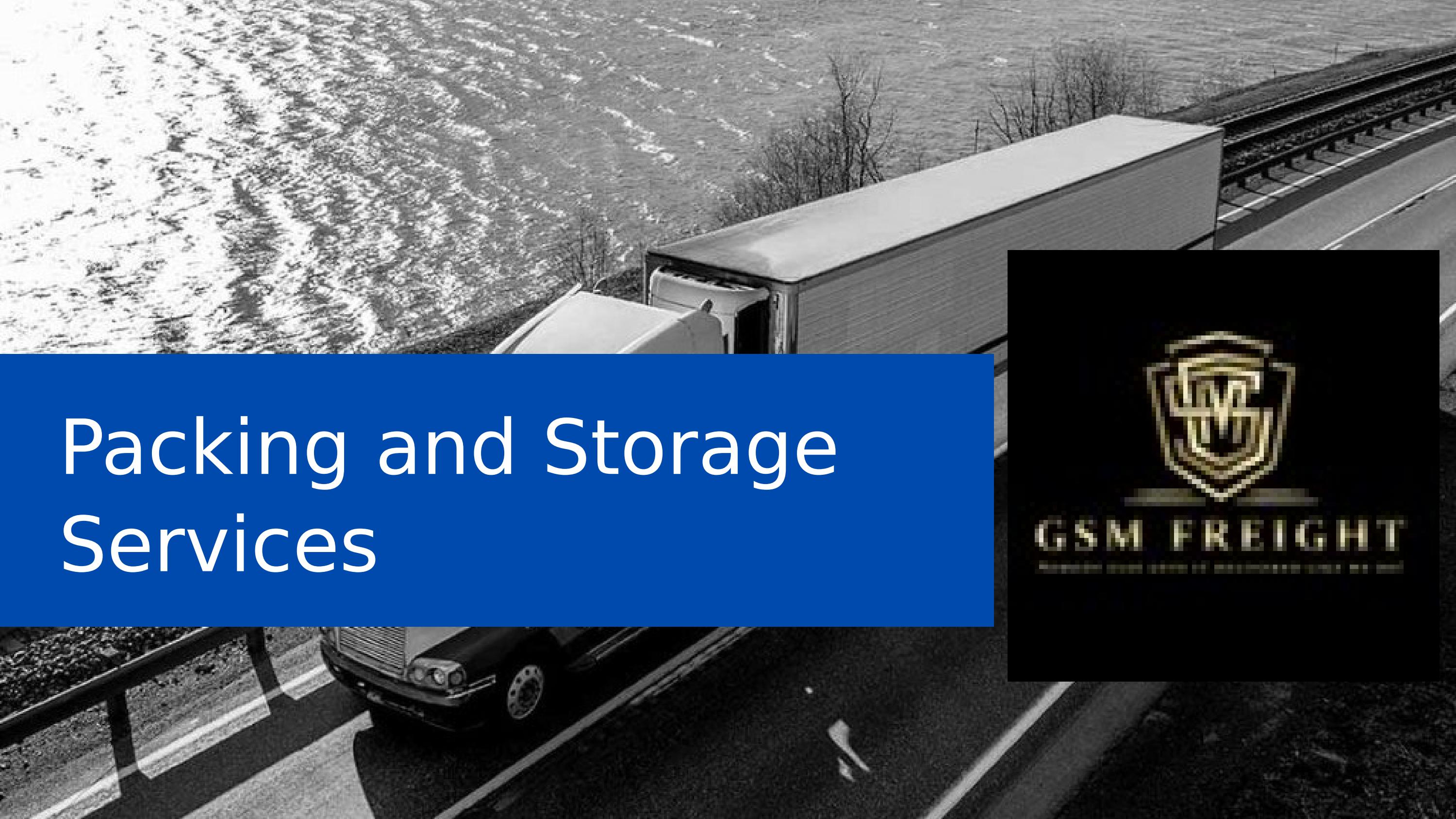 GSM Freight Packing and Storage Services by GSM Freight Issuu
