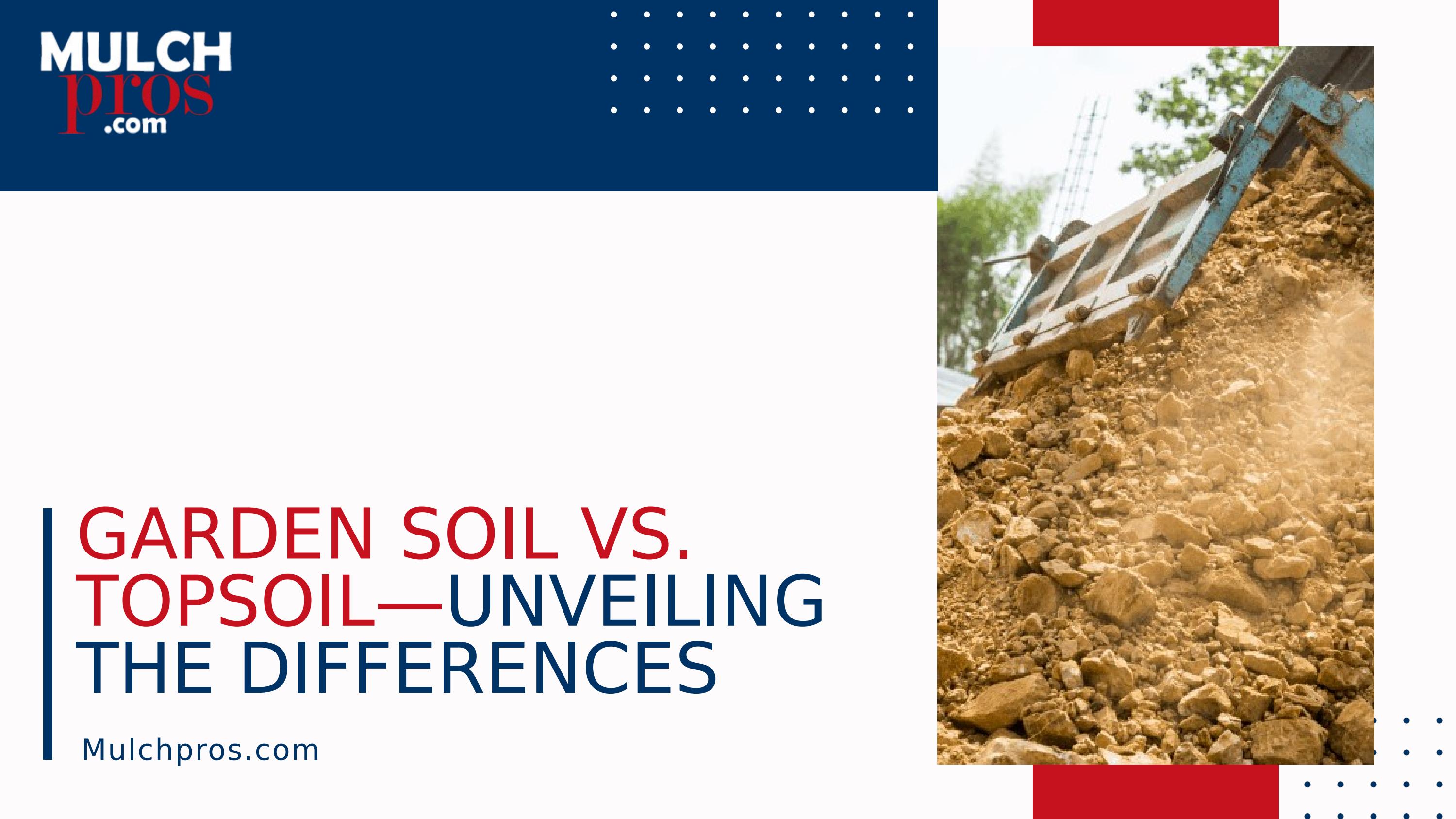 Garden Soil vs. Topsoil—Unveiling the Differences by Nerissa01 Issuu