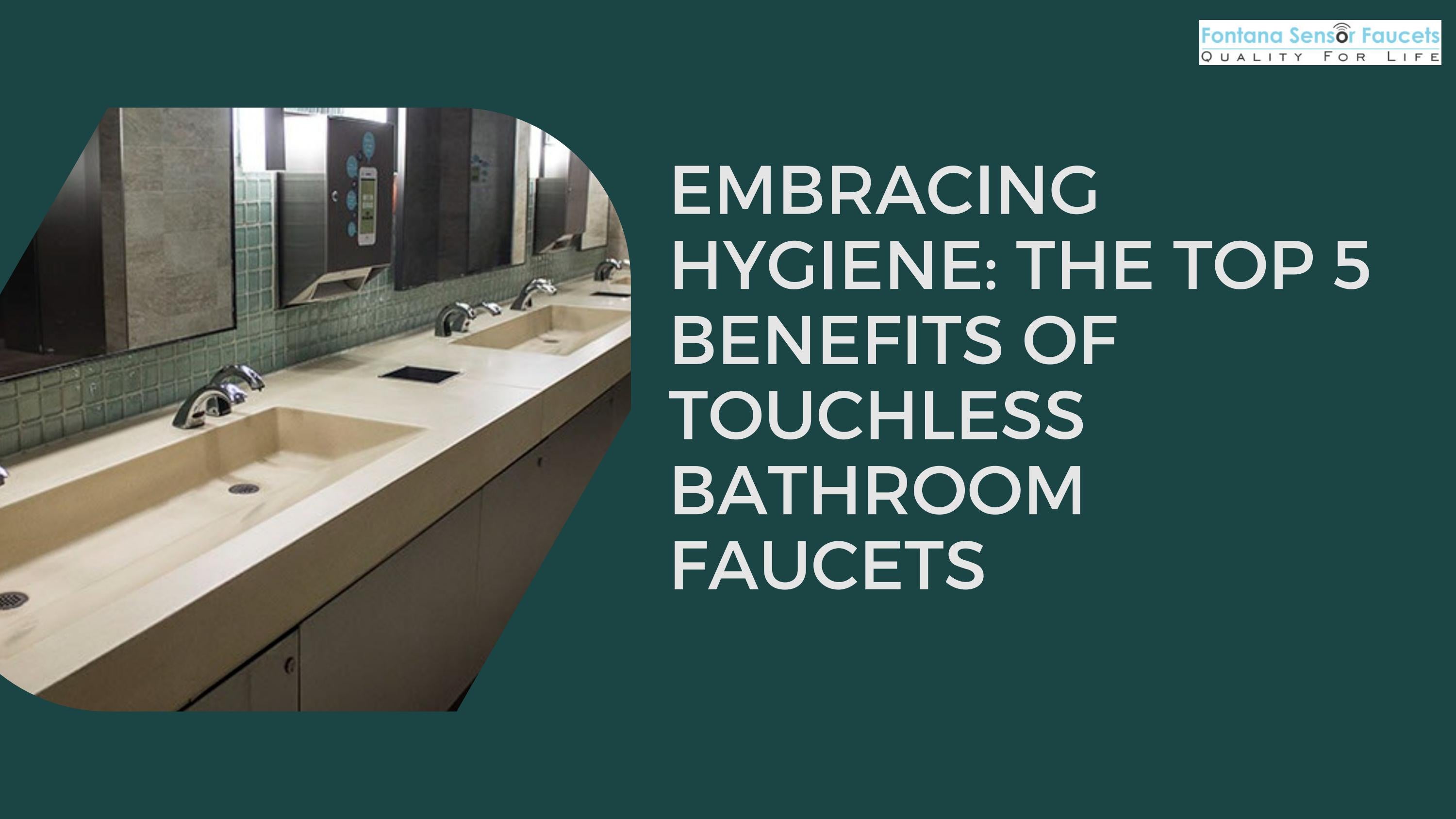Embracing Hygiene The Top 5 Benefits of Touchless Bathroom Faucets by