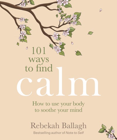 101 Ways to find calm by allenanunwinaotearoa - Issuu