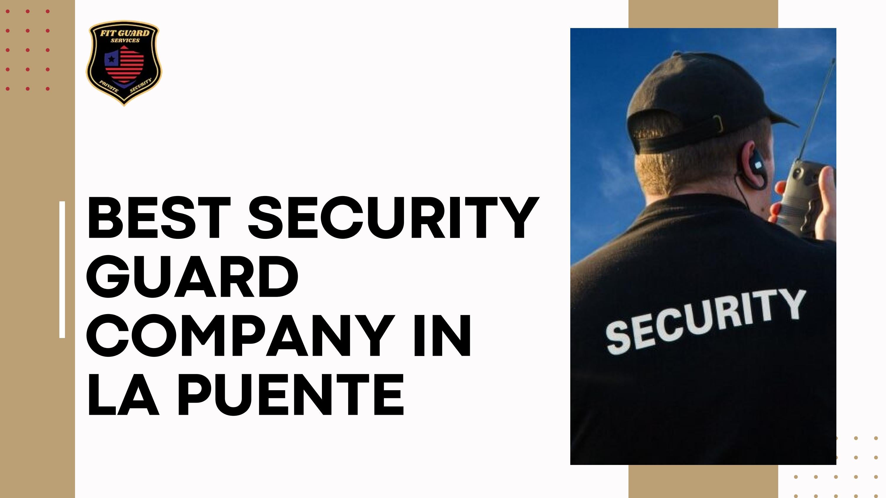 Best Security Guard Company in La Puente by fitguardservices Issuu