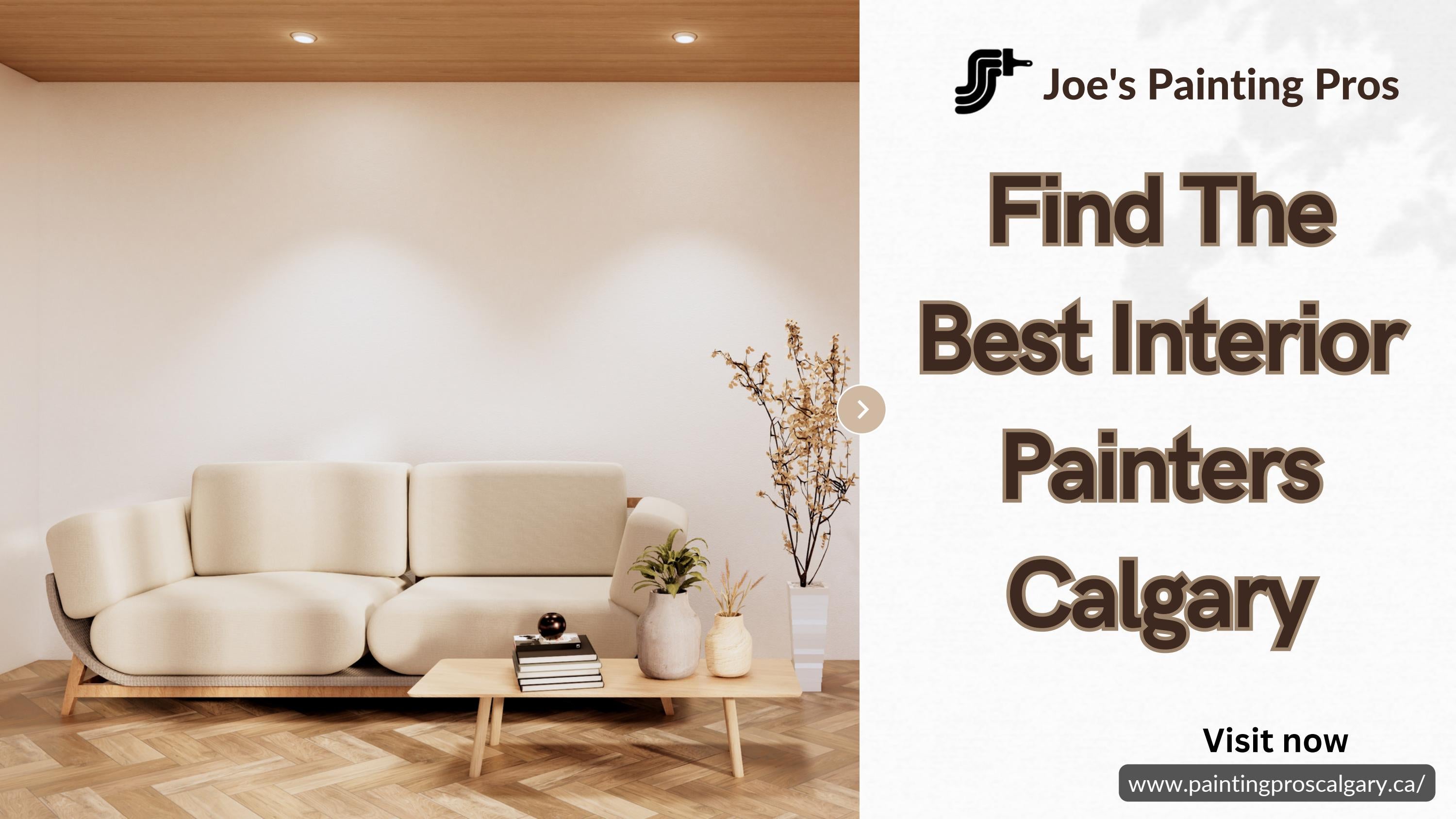 Discover Excellence with the Best Interior Painters in Calgary Joe's