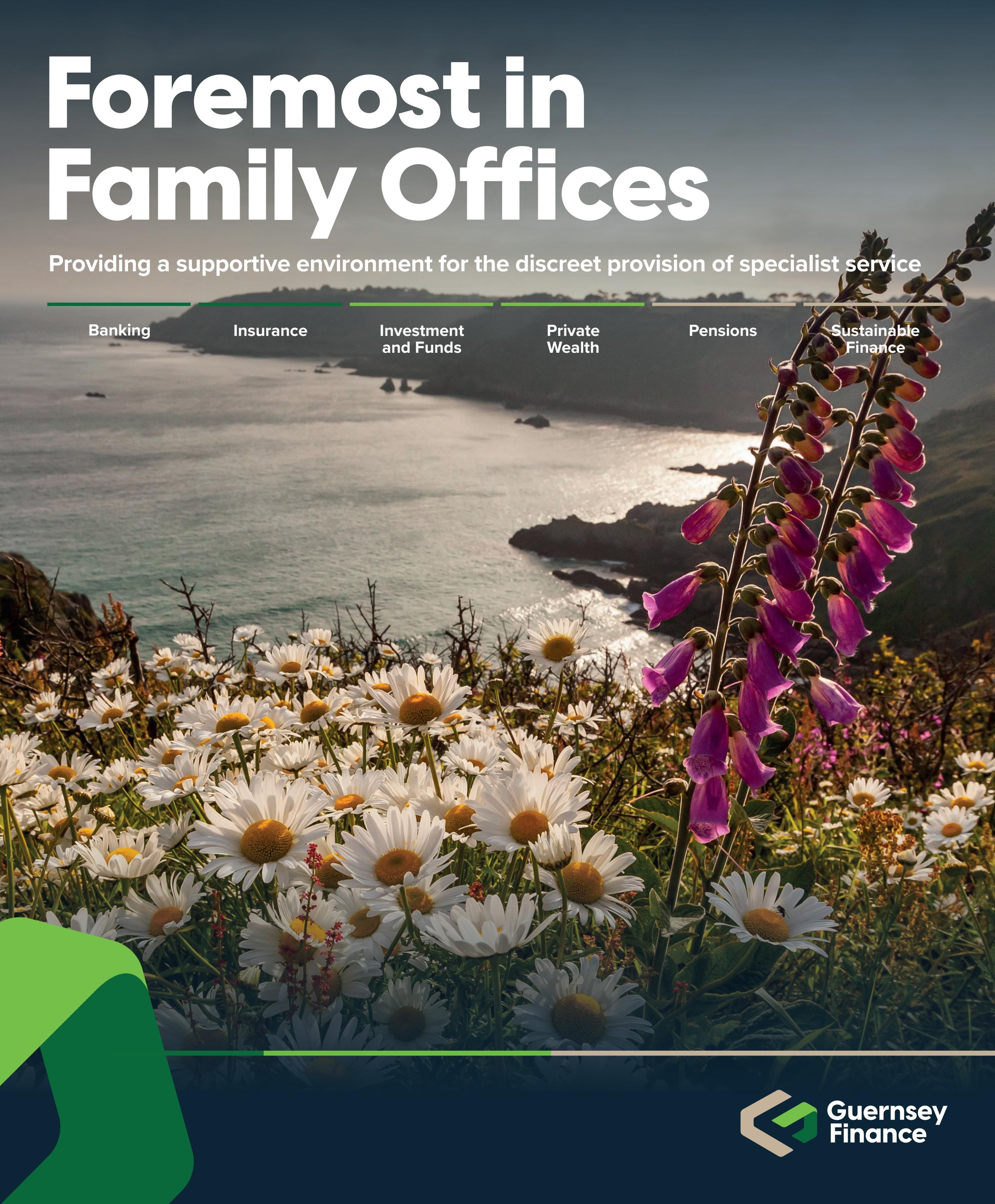 Foremost in Family Offices by Guernsey Finance Issuu