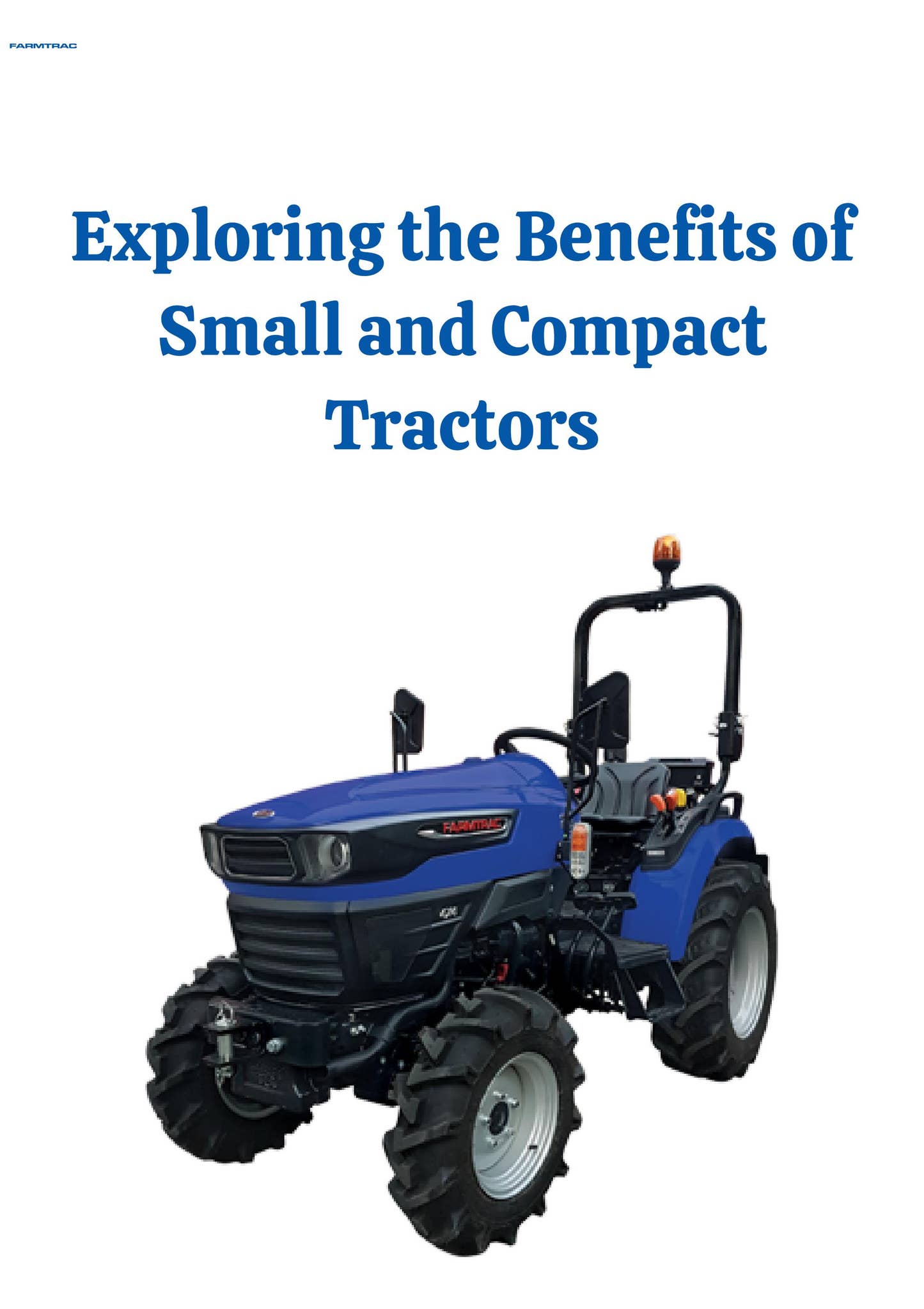 Compact Traactor Working Exploring the Benefits of Small and Compact Tractors by Farmtrac Global ...