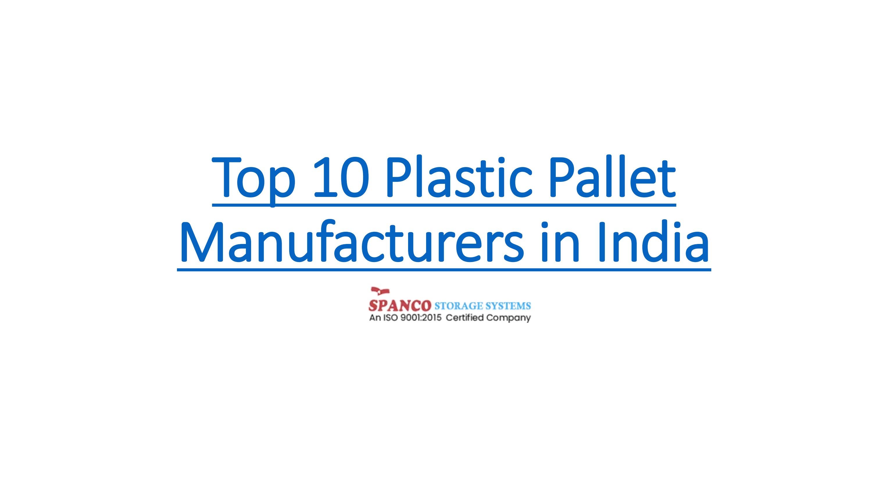 TOP 10 Plastic Pallet Manufacturers in India by Spanco Storage Systems