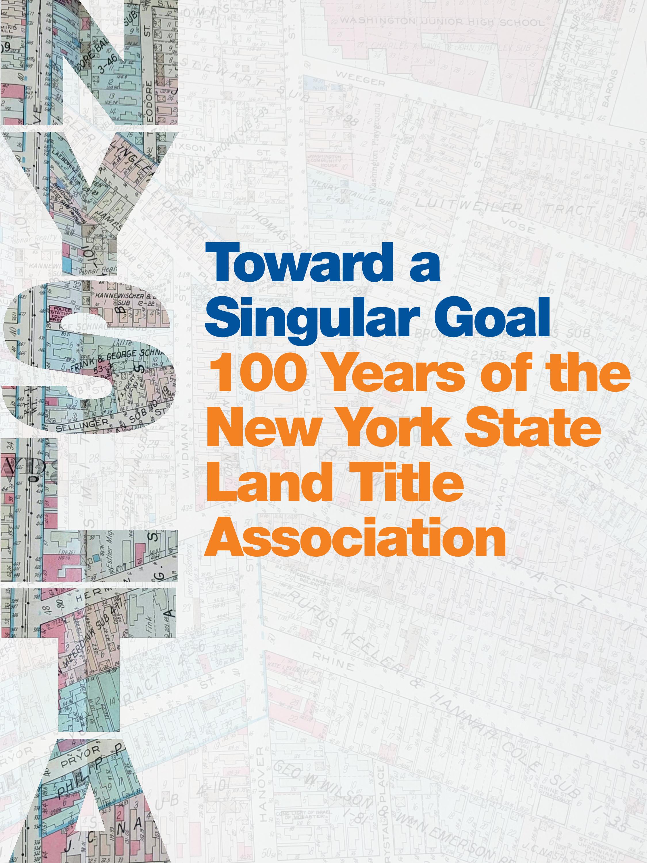 Toward a Singular Goal 100 Years of the New York State Land Title