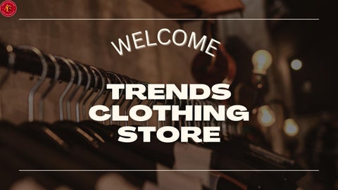 Welcome to trends clothing store.