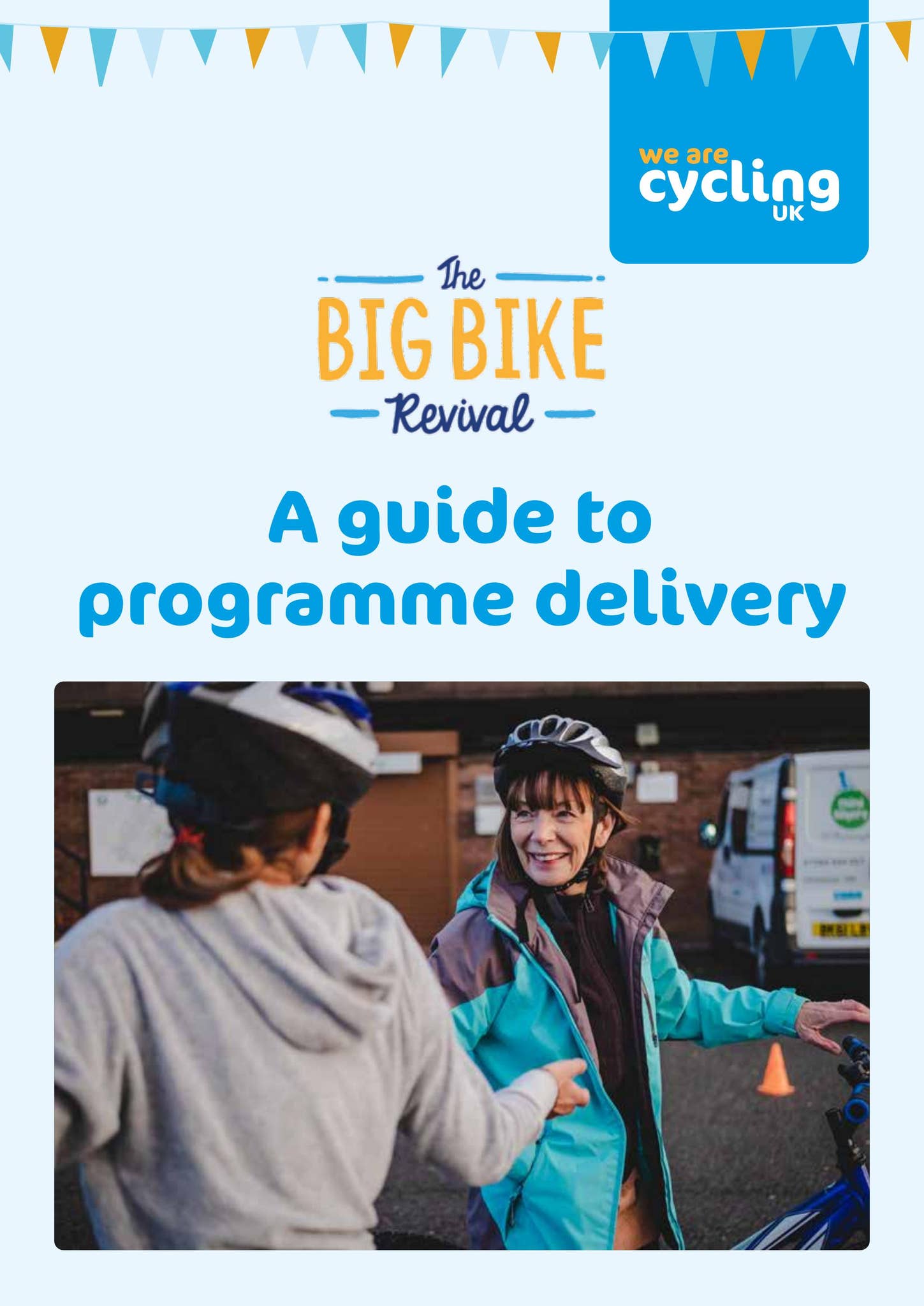 Big Bike Revival - A guide to programme delivery by Cycling UK - Issuu