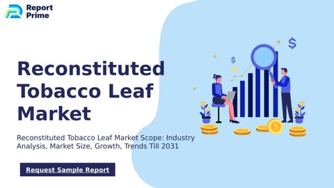 reconstituted tobacco leaf Global Reconstituted Tobacco Leaf market cagr 8.2% by ReportPrime