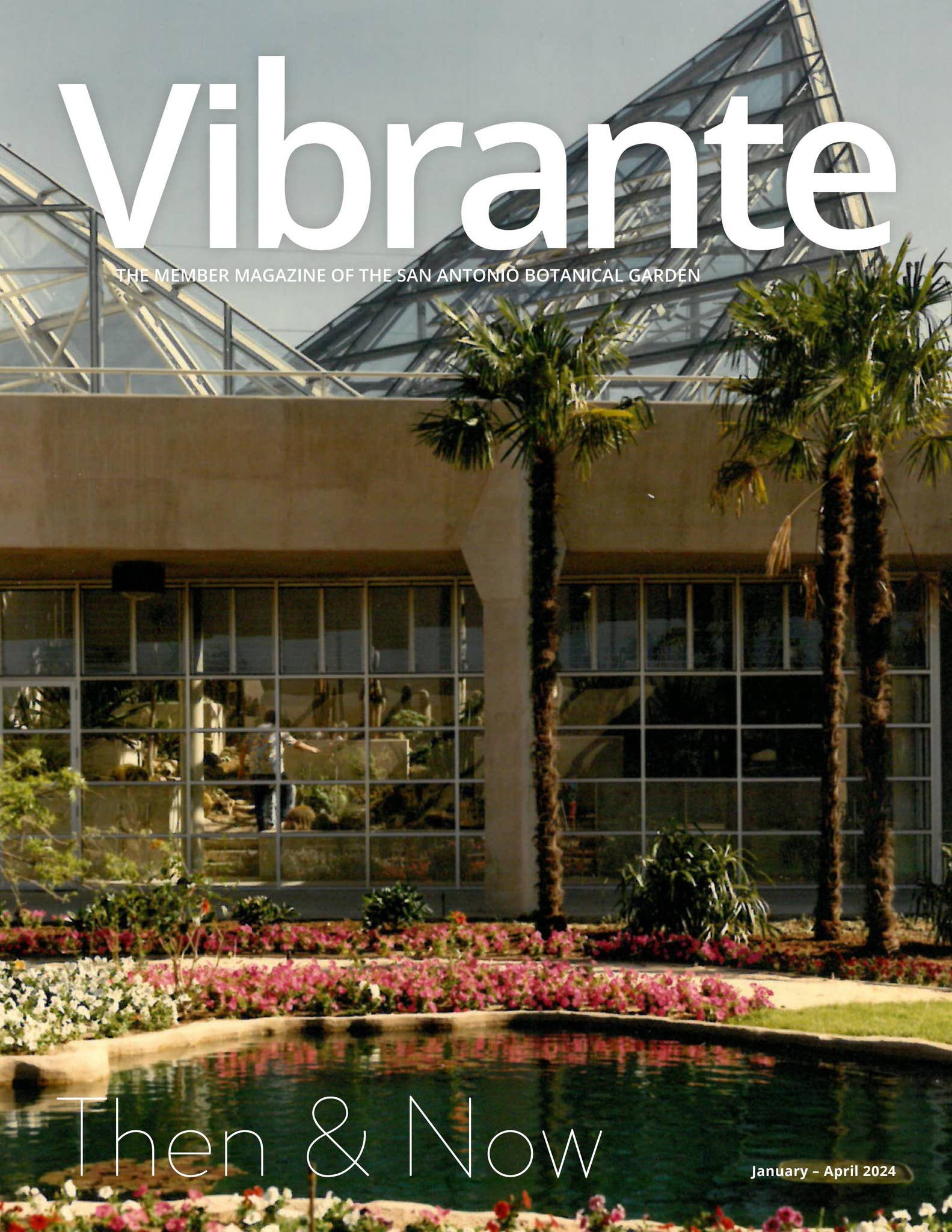 Vibrante - The Member Magazine of the San Antonio Botanical Garden (January  - April 2024) by San Antonio Botanical Garden - Issuu