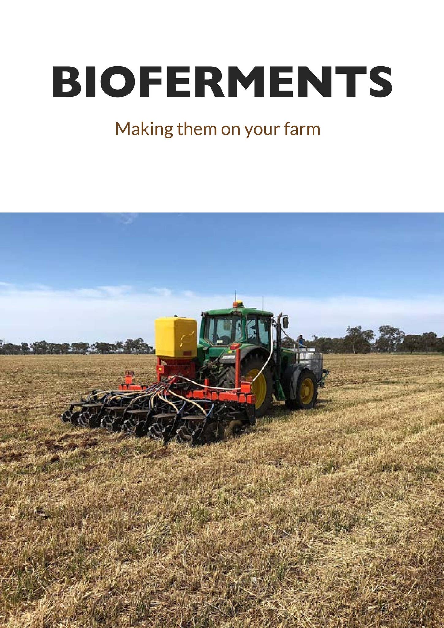 Farm Biofactory BIOFERMENTS - Making them on your farm by lowerblackwood - Issuu