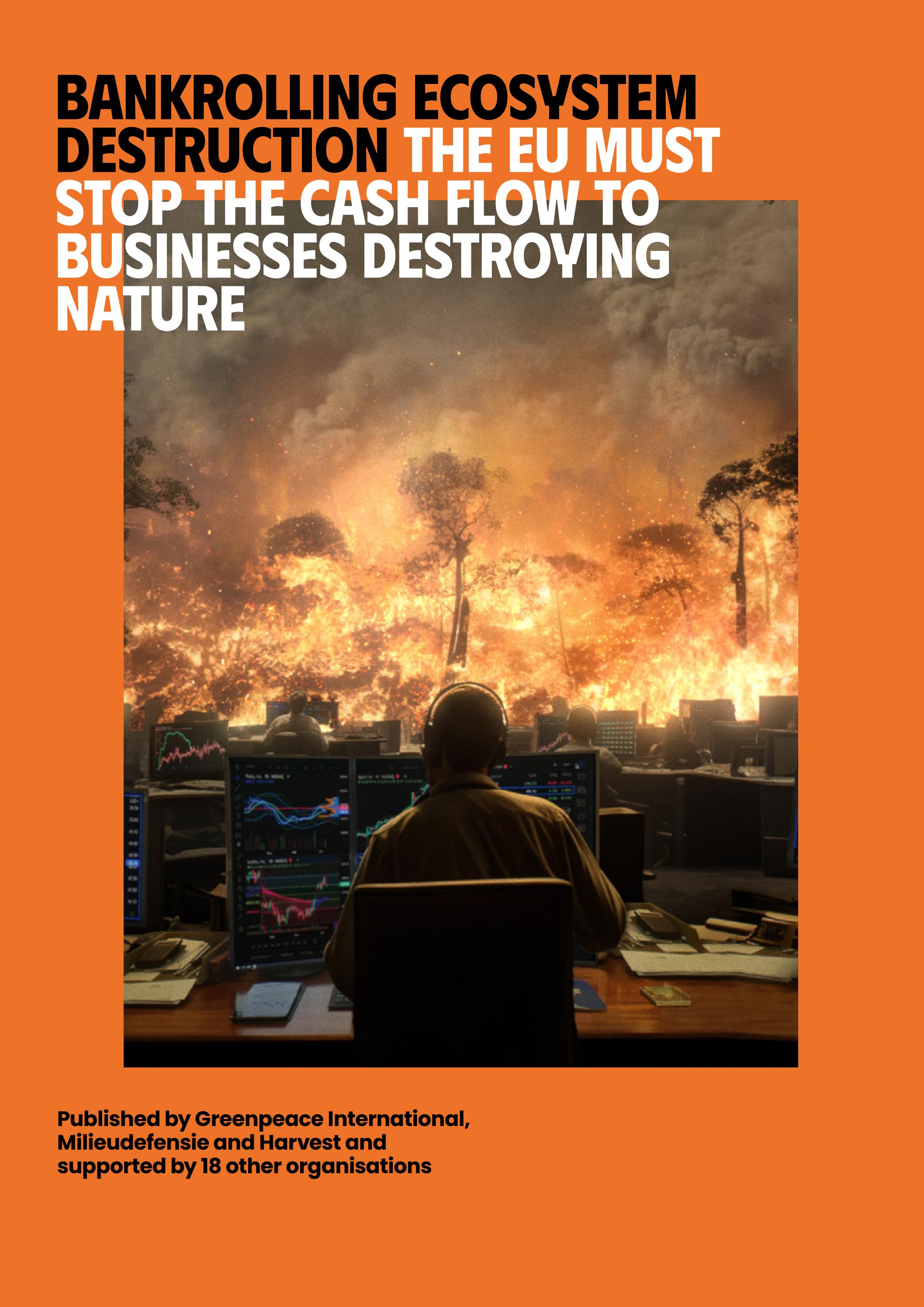 Bankrolling Ecosystem Destruction by Greenpeace International - Issuu