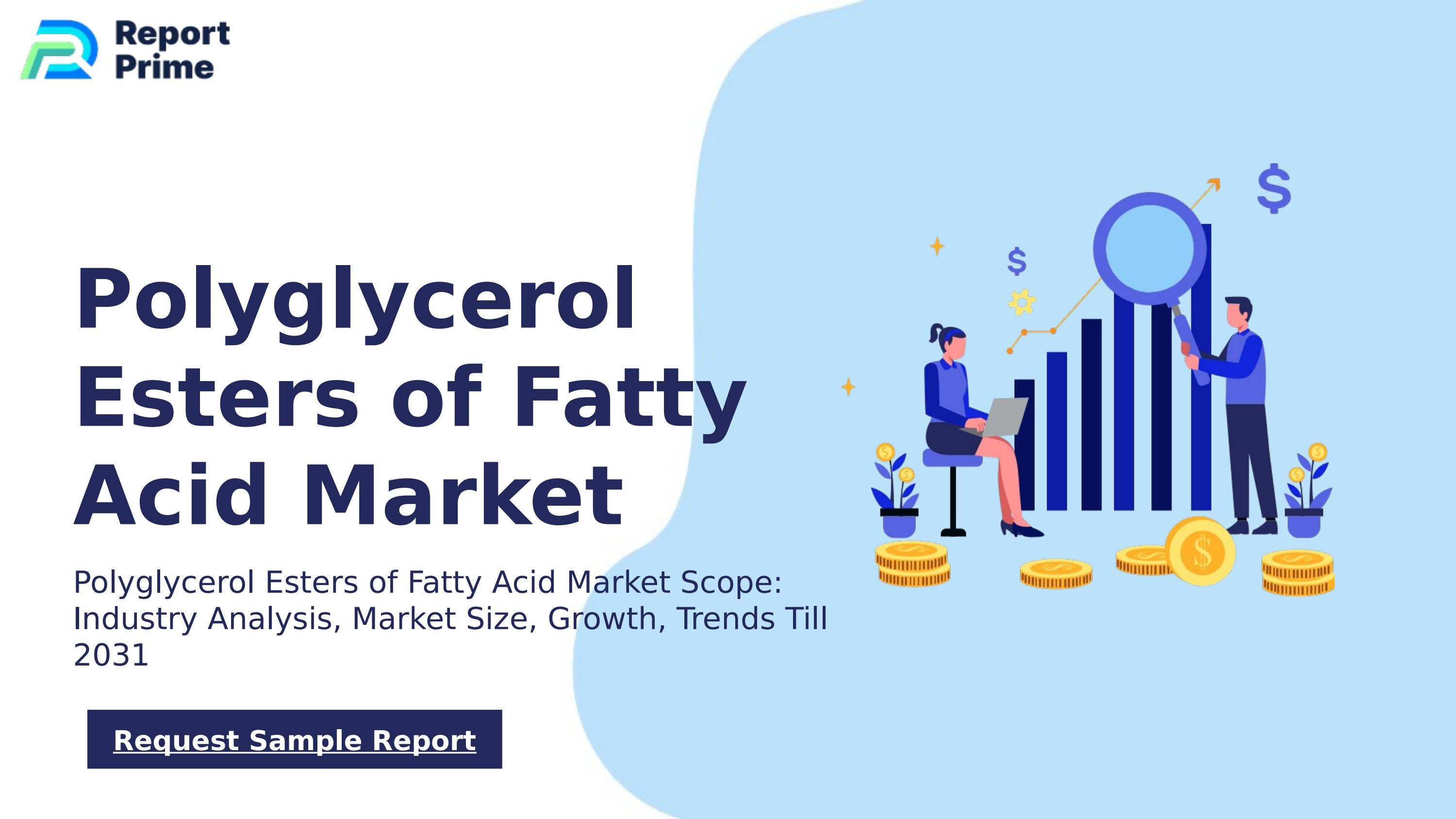 Global Polyglycerol Esters of Fatty Acid market cagr 4.94 by
