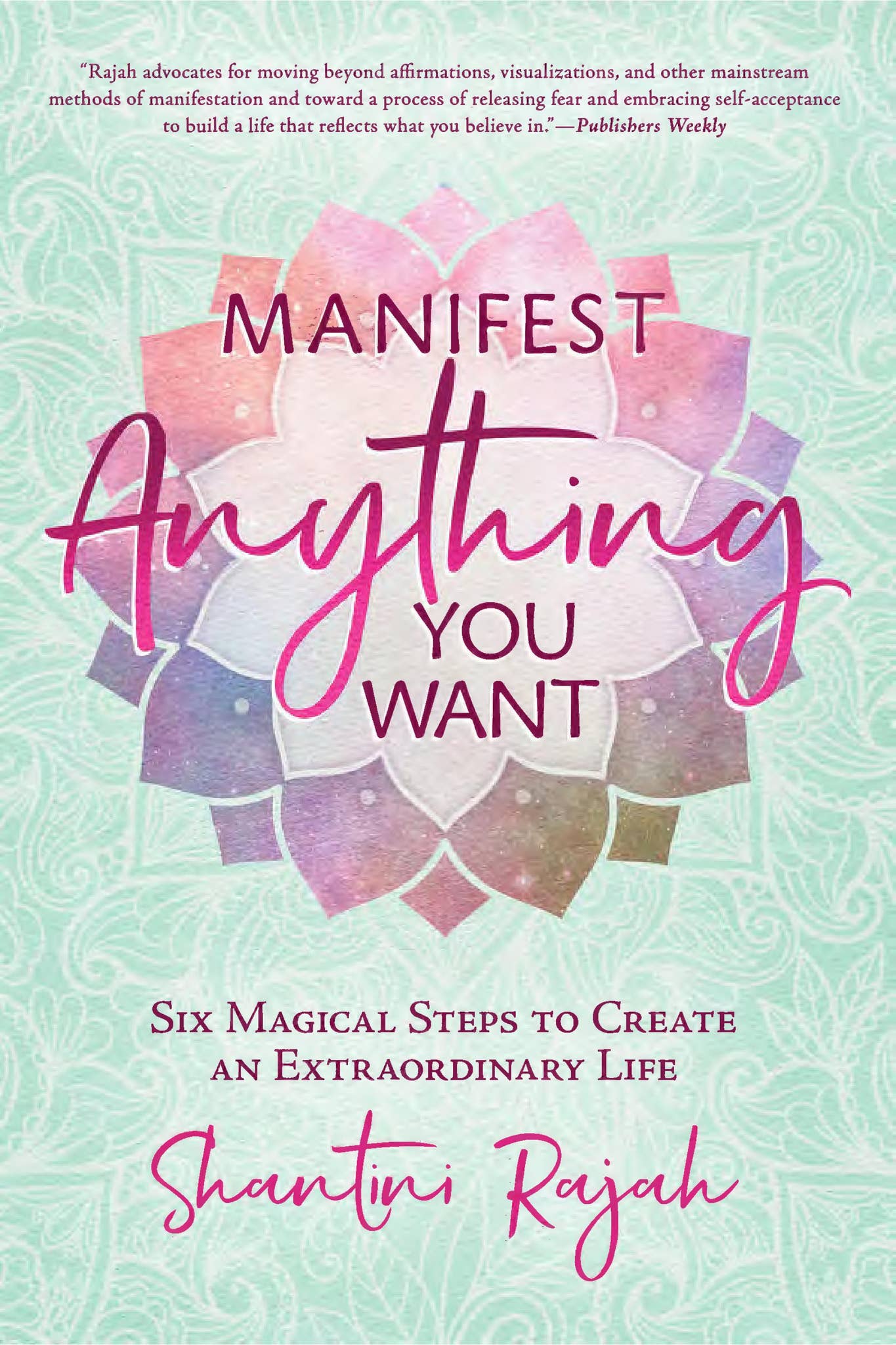 Manifest Anything You Want, by Shantini Rajah by Llewellyn Worldwide ...