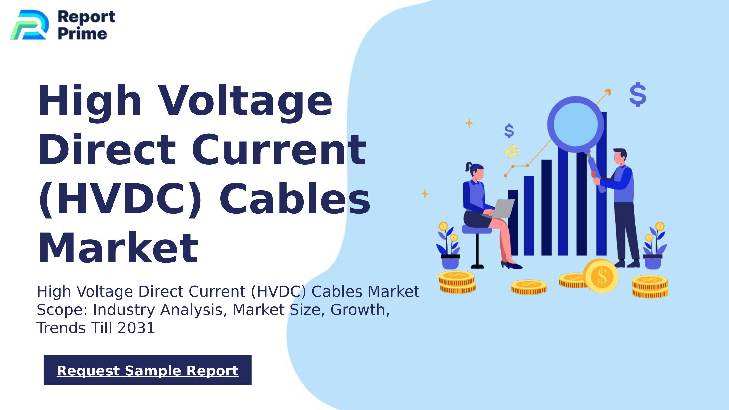 Global High Voltage Direct Current (HVDC) Cables market cagr 12.4% by