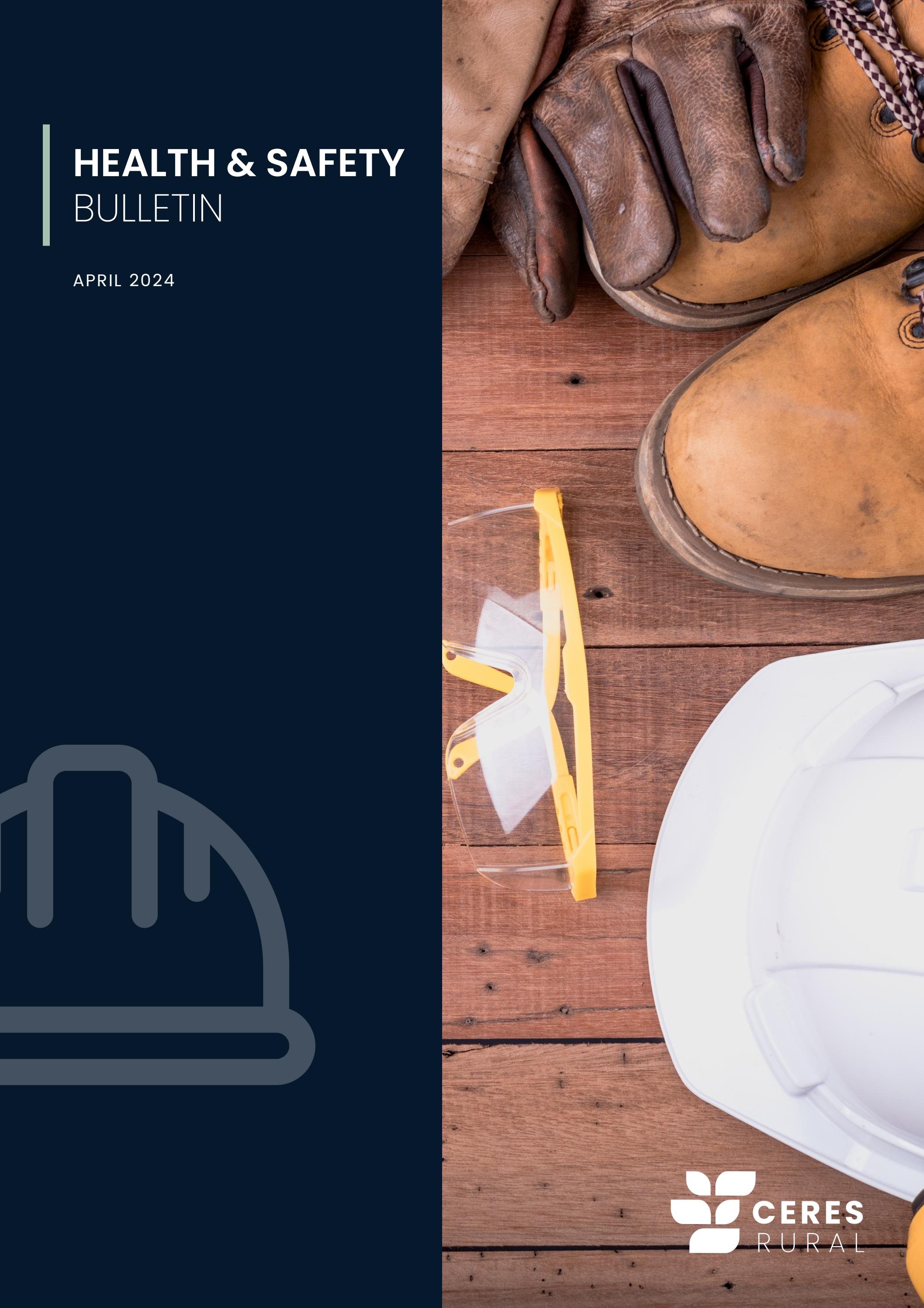 Health & Safety Bulletin – April 2024 by ceresruraluk - Issuu