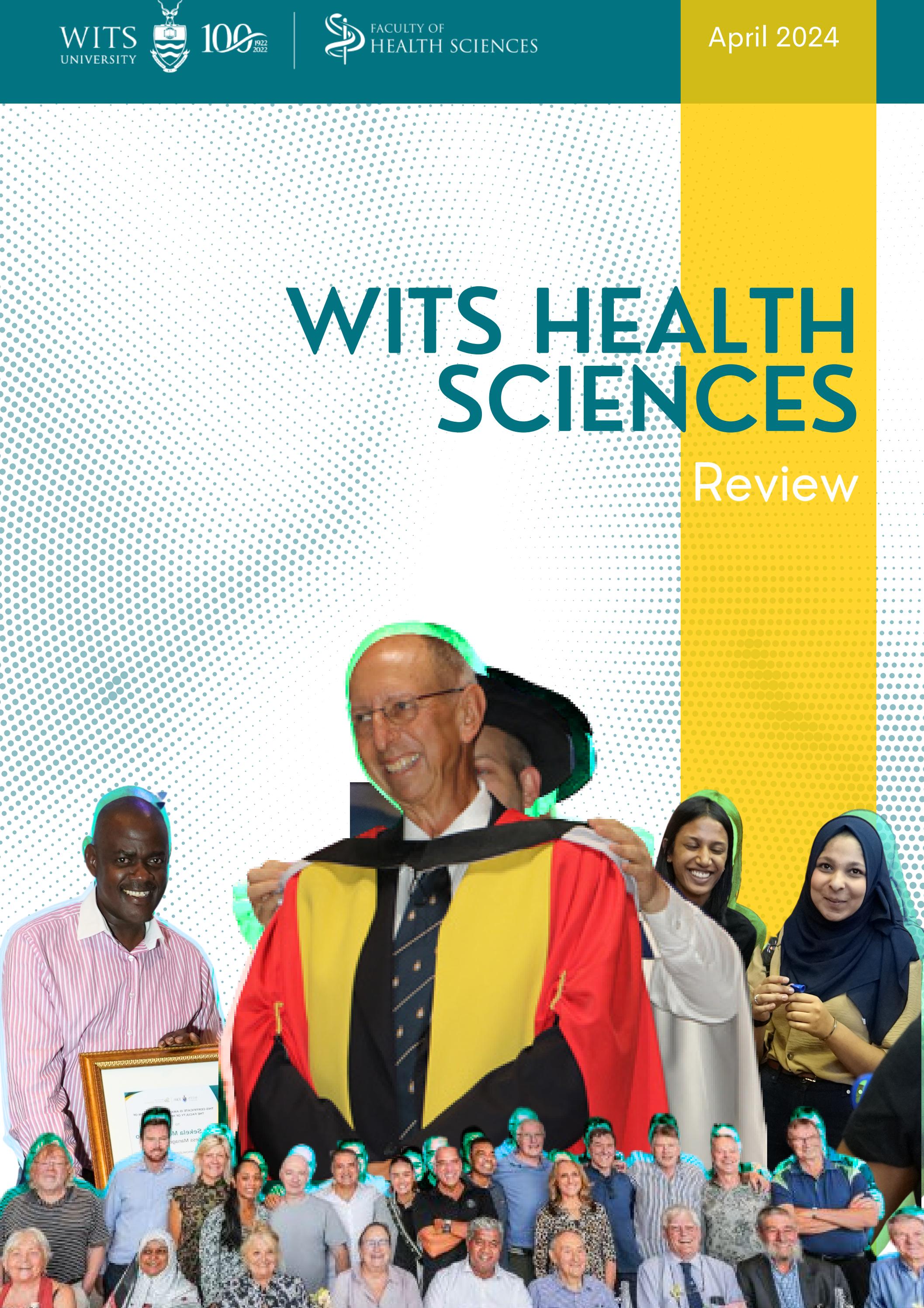Wits Health Sciences Review│April 2024 by Wits Faculty of Health
