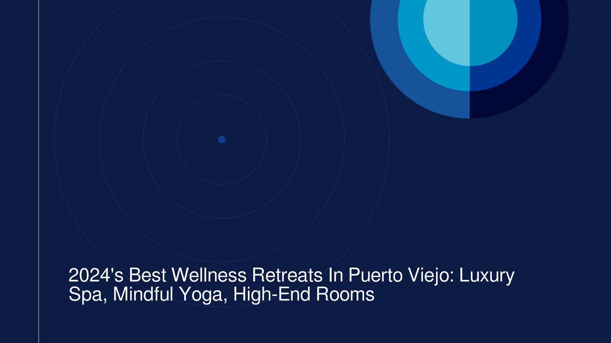 Visual Reference: 2024 S Best Wellness Retreats In Puerto Viejo Luxury Spa