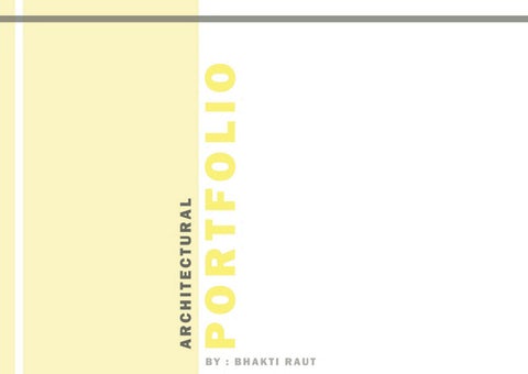 Under Graduate Architectural Portfolio by Bhakti Raut - Issuu