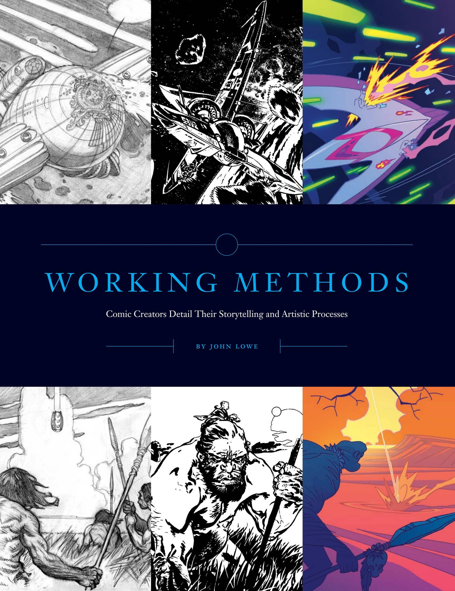 Working Methods: Comic Creators Detail Their Storytelling And Artistic ...