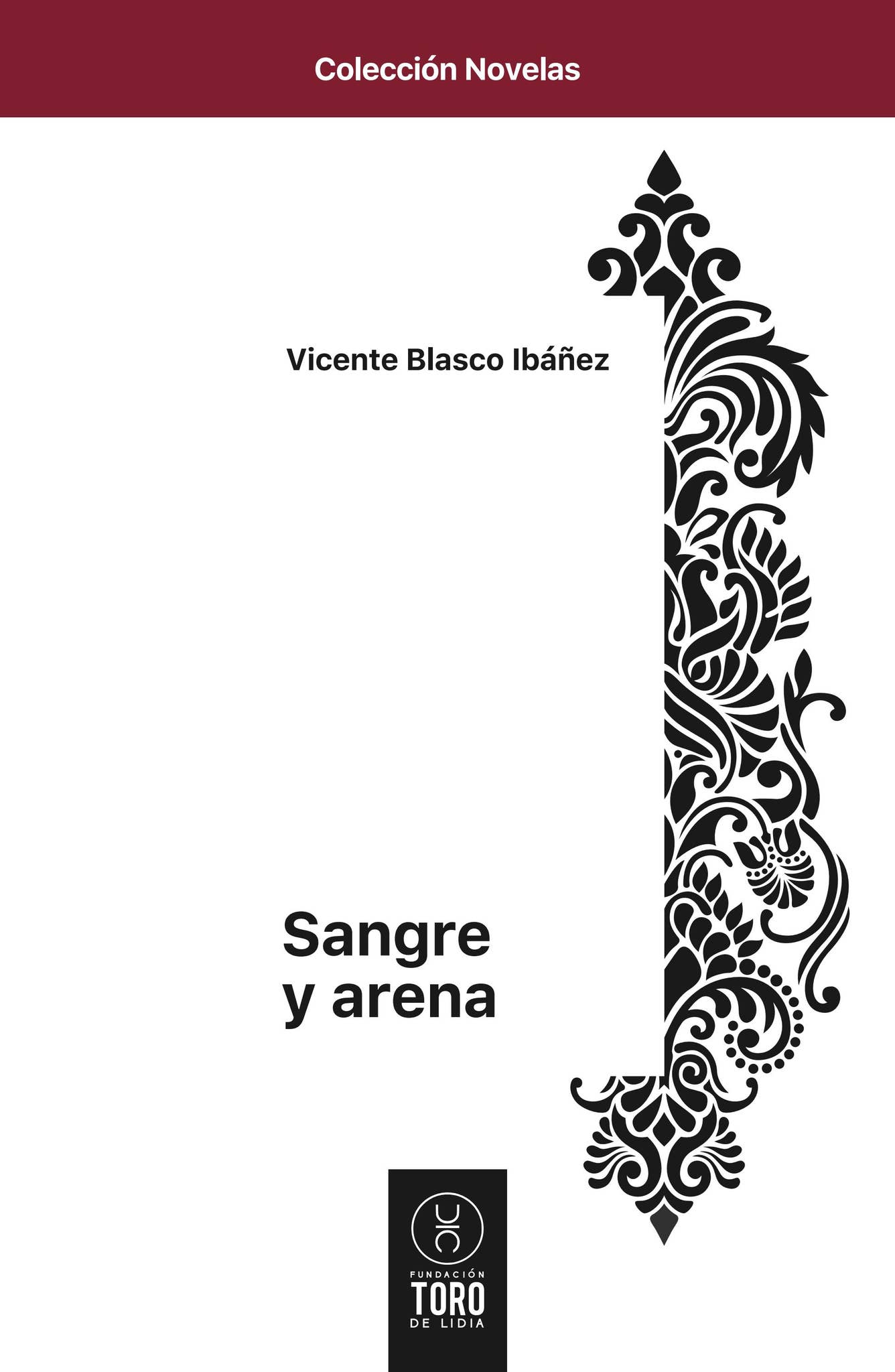 Sangre y Arena Vicente Blasco Ibáñez (reedición 2023 Fundación Toro de