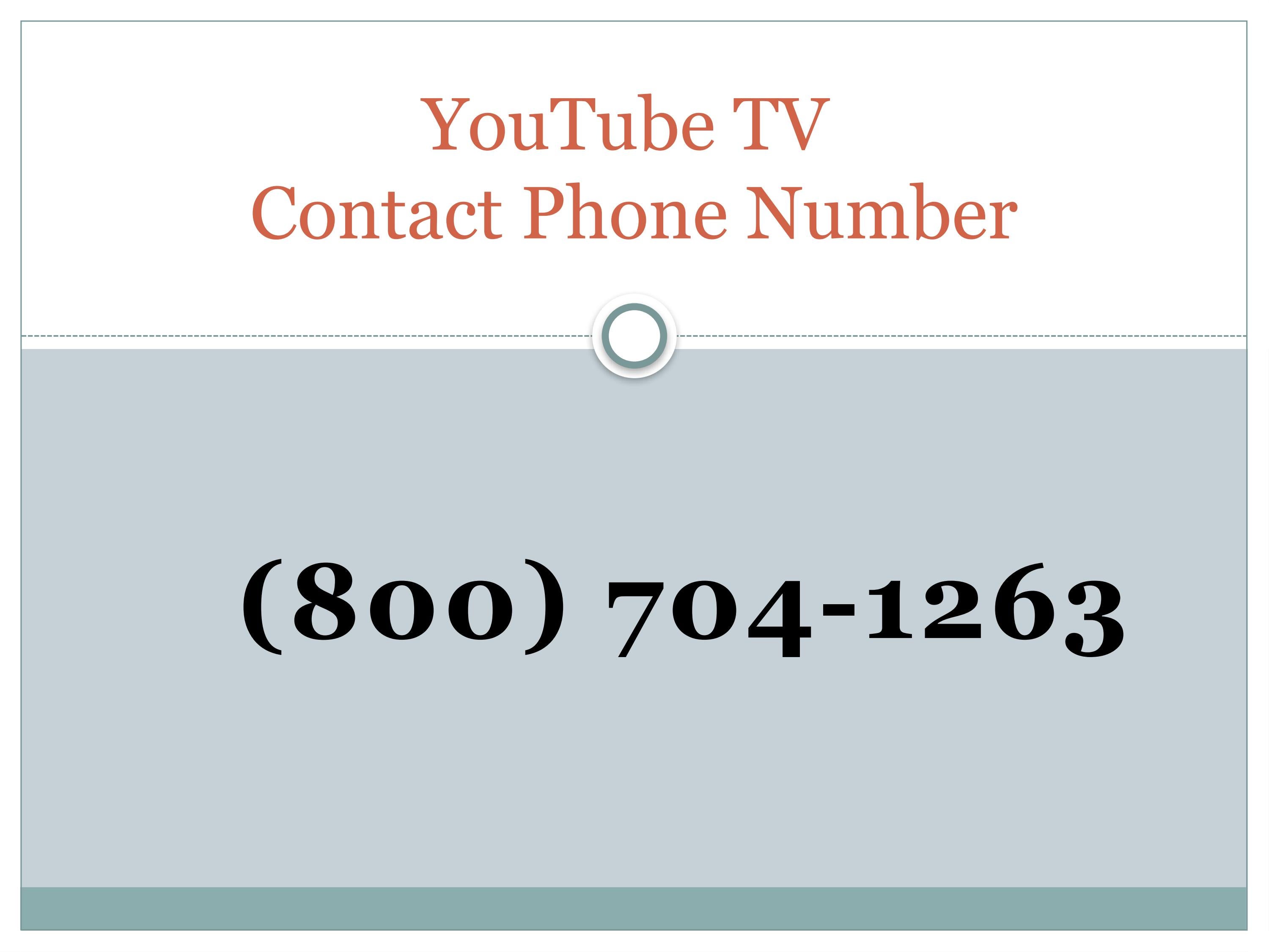 YouTube TV Helpline Number (800) 7041263 by Customer Support Issuu