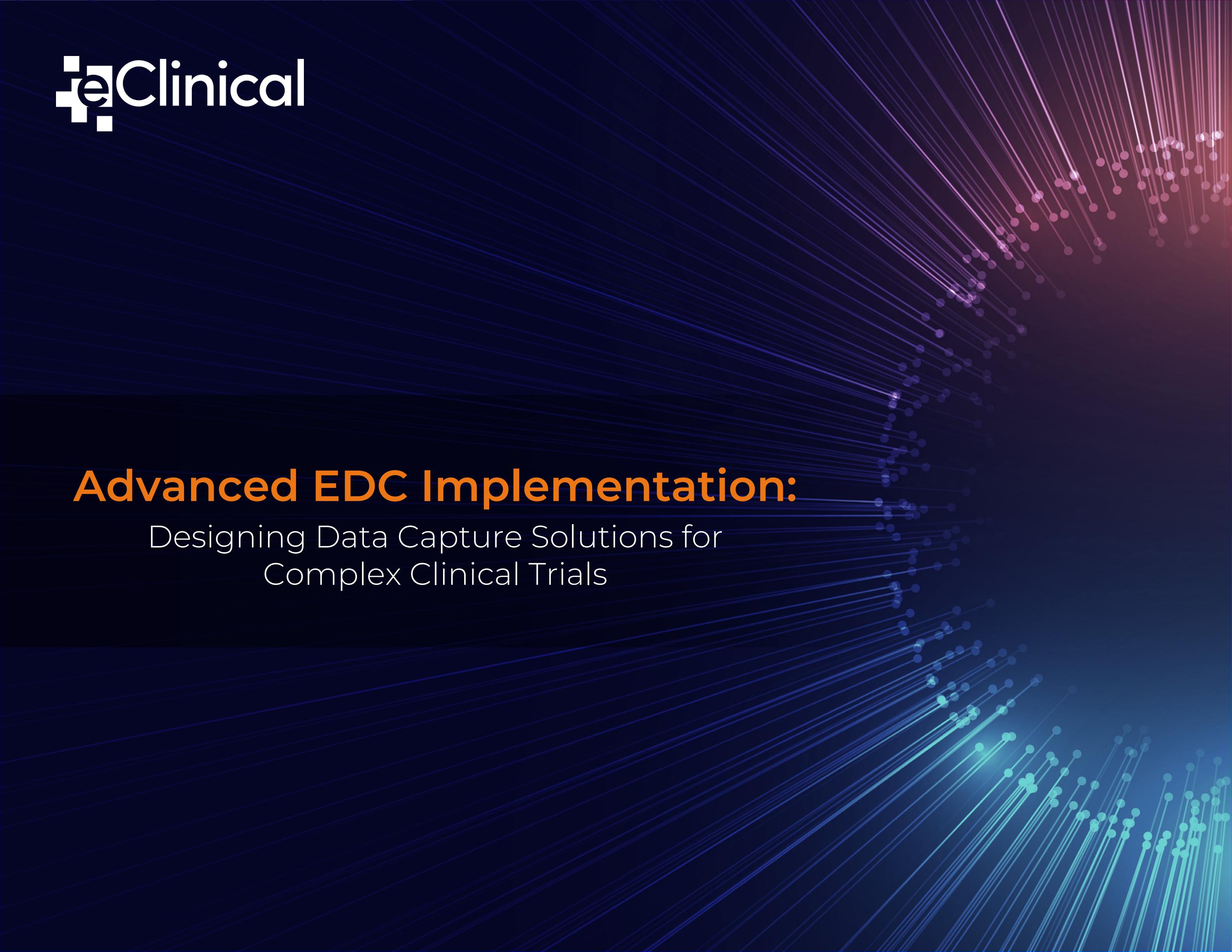 Advanced EDC Implementation: Designing Data Capture Solutions for ...