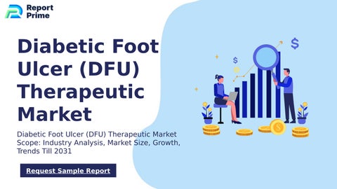 Global Diabetic Foot Ulcer (DFU) Therapeutic market cagr 6.70% by ...