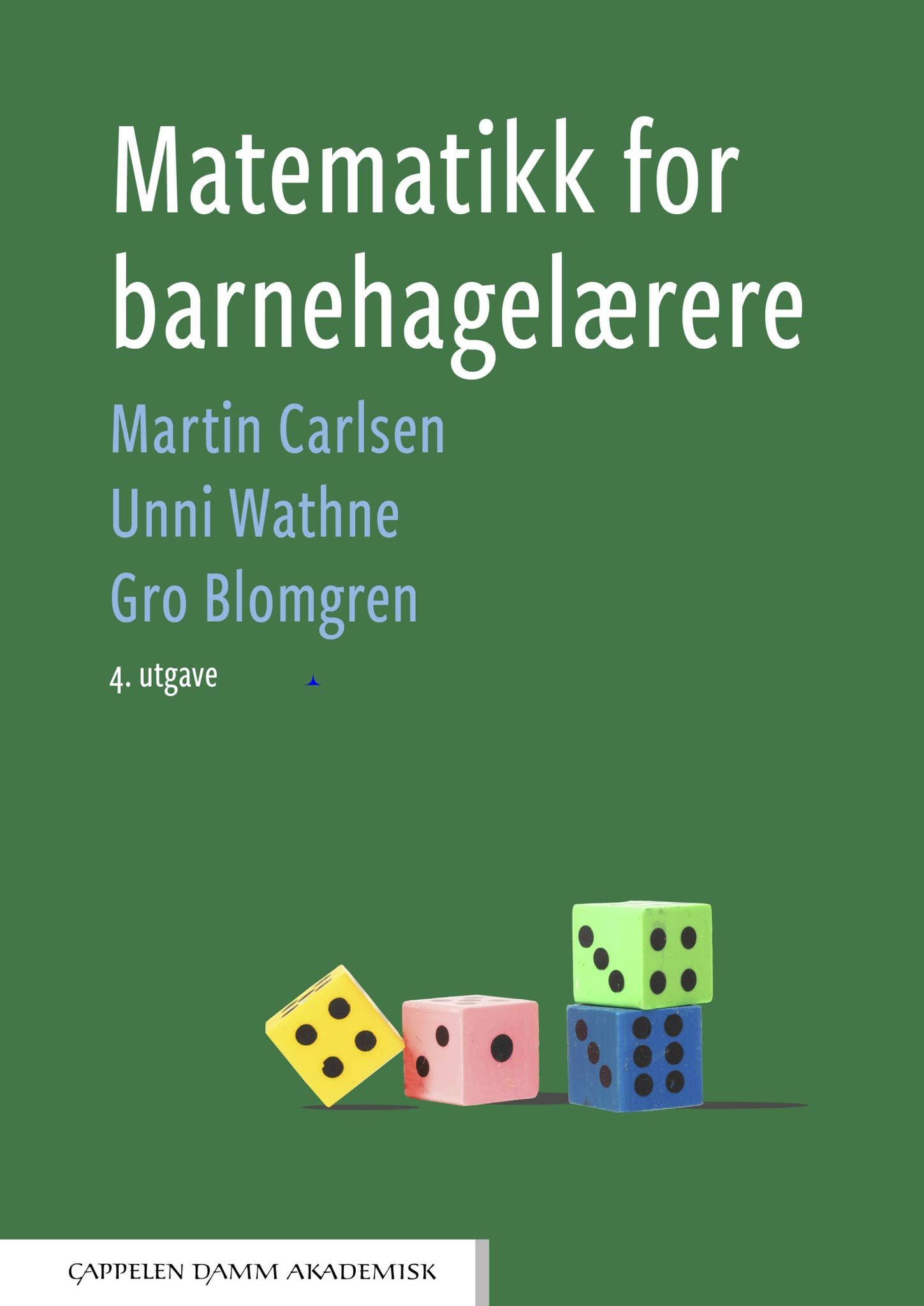 Matematikk for barnehagelærere av Martin Carlsen, Unni Wathne og Gro  Blomgren by Cappelen Damm - Issuu, image size:1449x2048