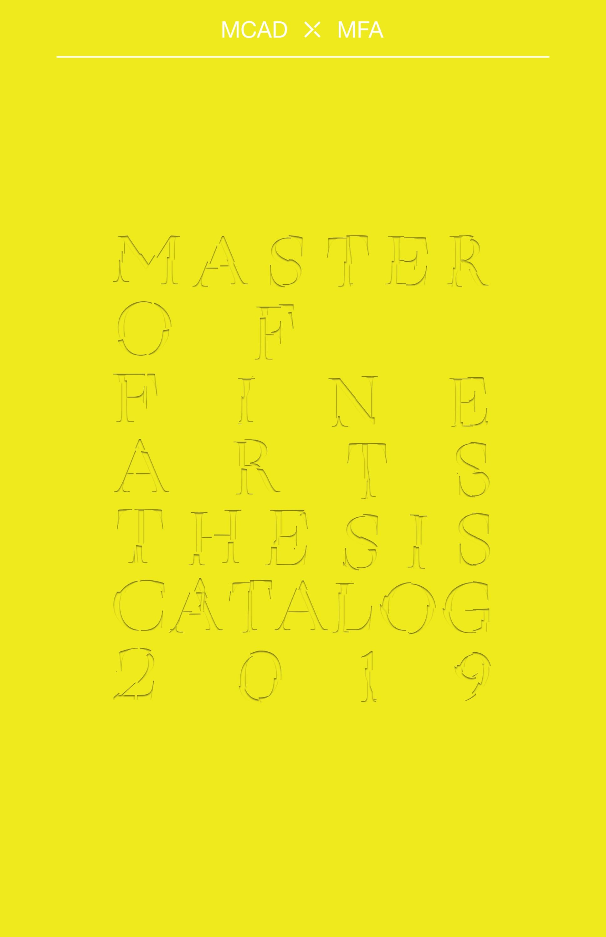 MCAD MFA Thesis Catalog 2019 by Minneapolis College of Art and Design