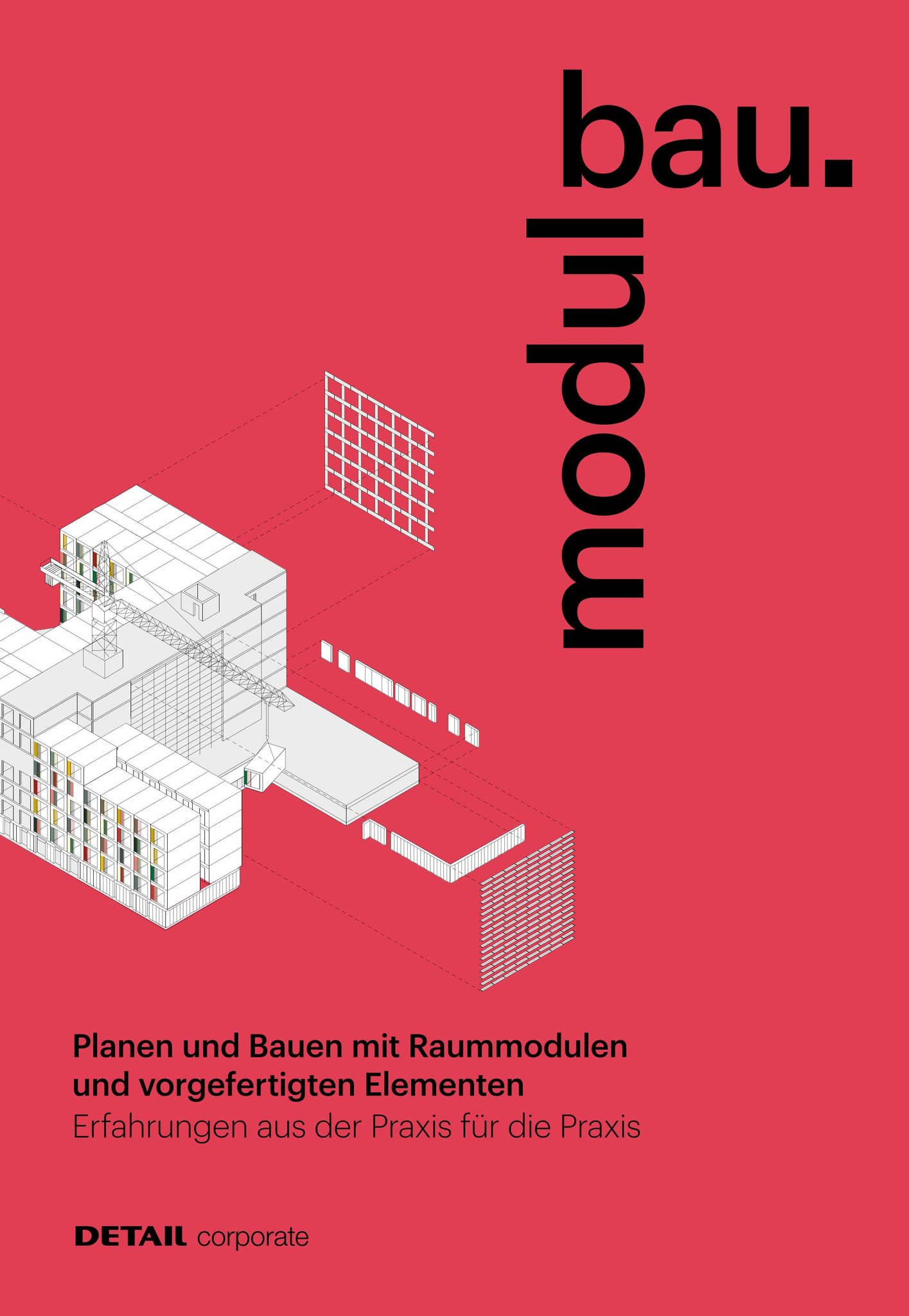 modulbau. Planen und Bauen mit Raummodulen und vorgefertigten Elementen ...