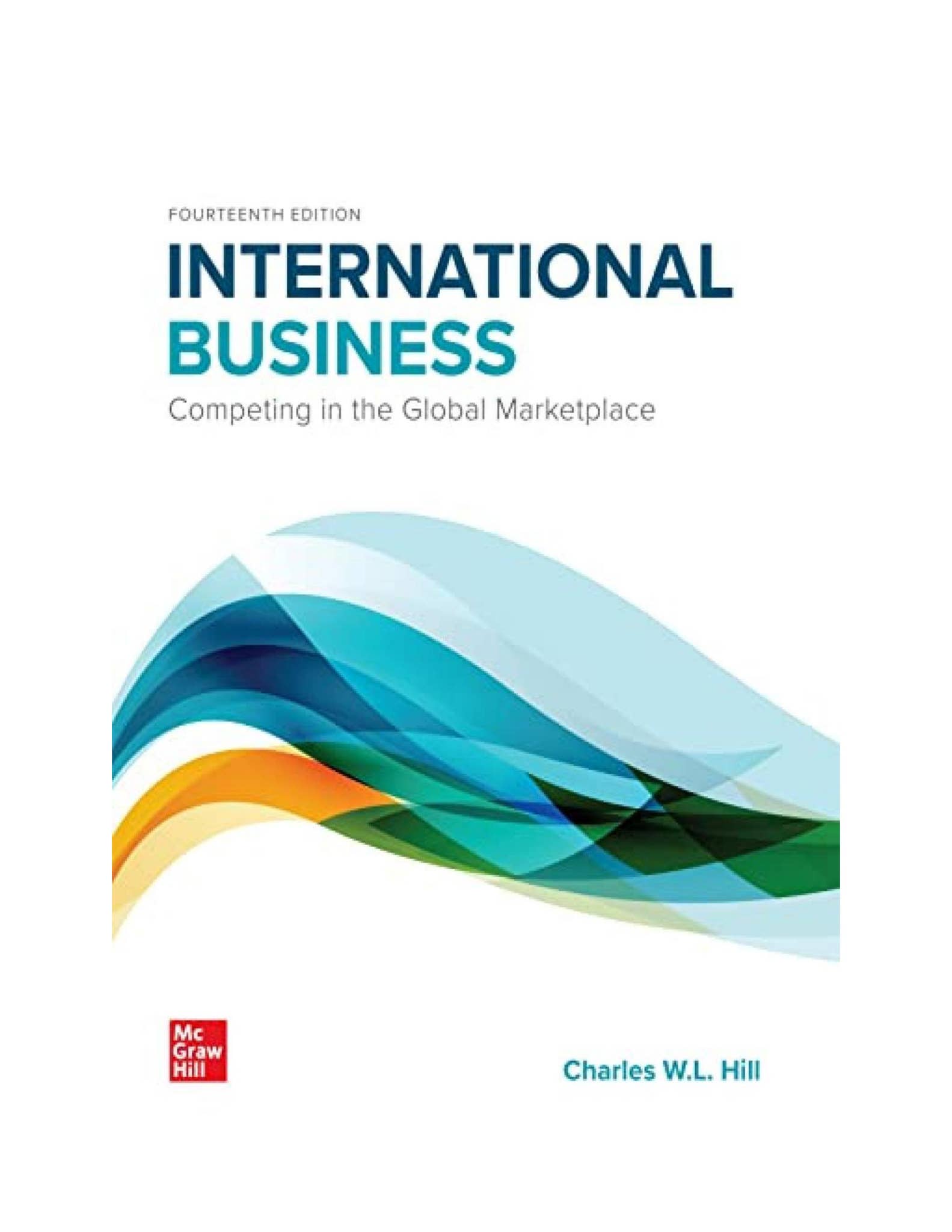 INTERNATIONAL BUSINESS 第14版 International Business 14 Edition Charles W. L. Hill