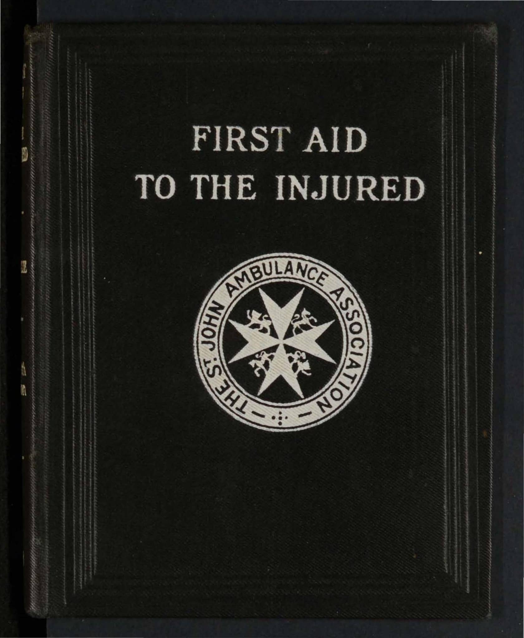 First Aid to the Injured 34th edition 1918 by Museum of the Order of St ...