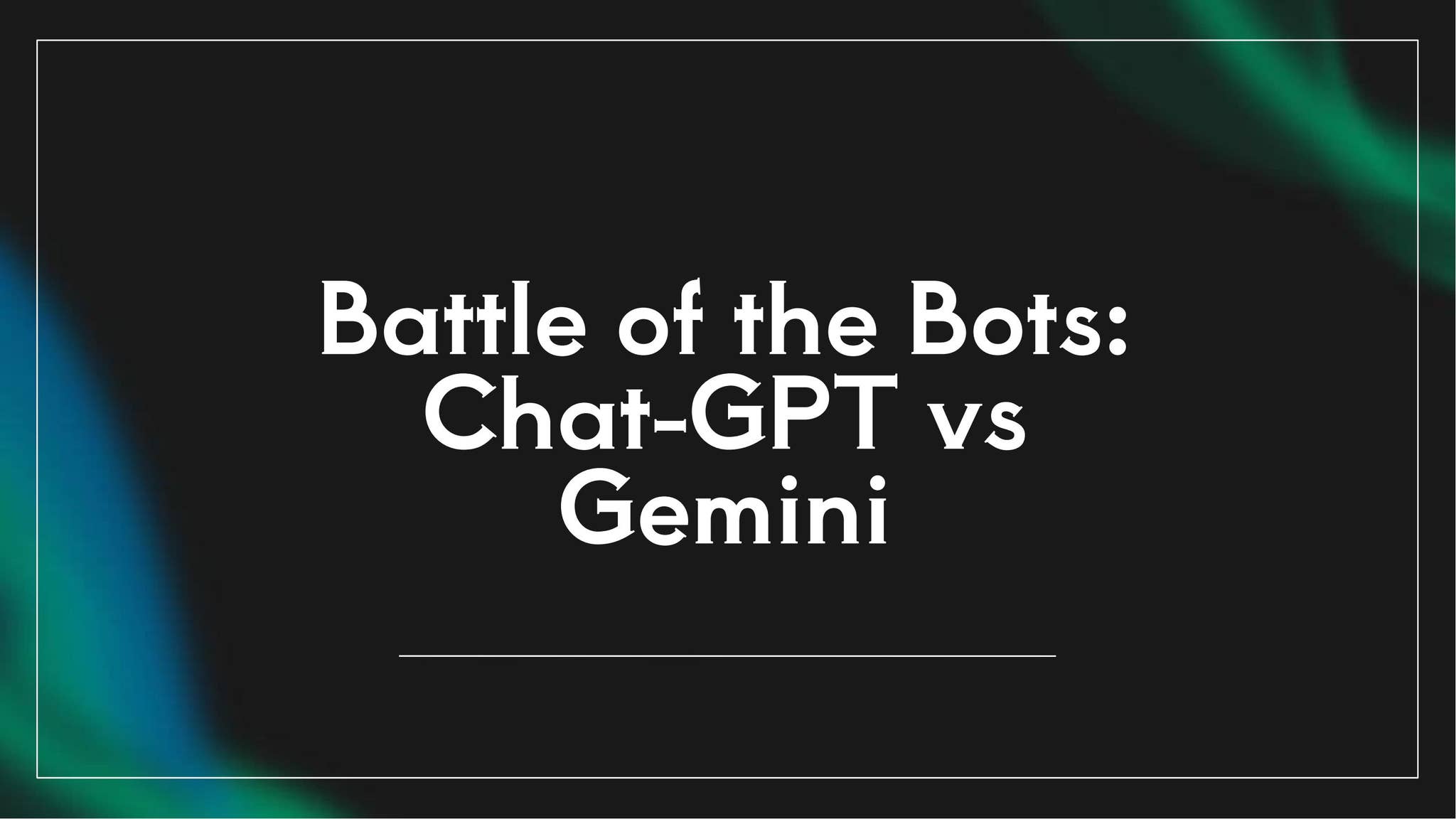 Battle of the Bots: Chat-GPT vs Gemini by Digi Deadline - Issuu