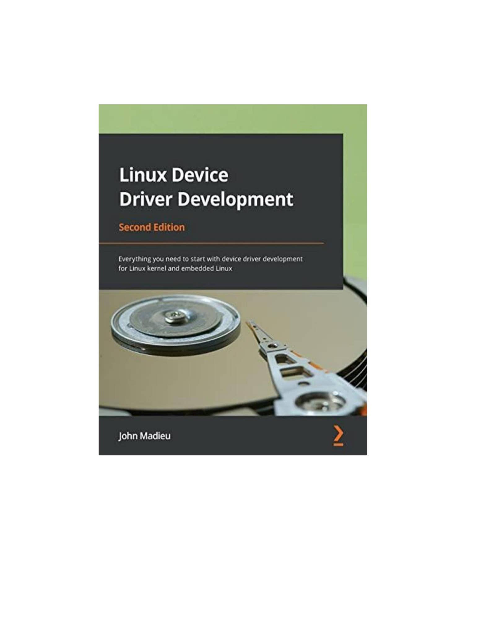 上品スタイル Linux Device Driver Development, 2nd Edition, By John Madieu コンピュータ・IT