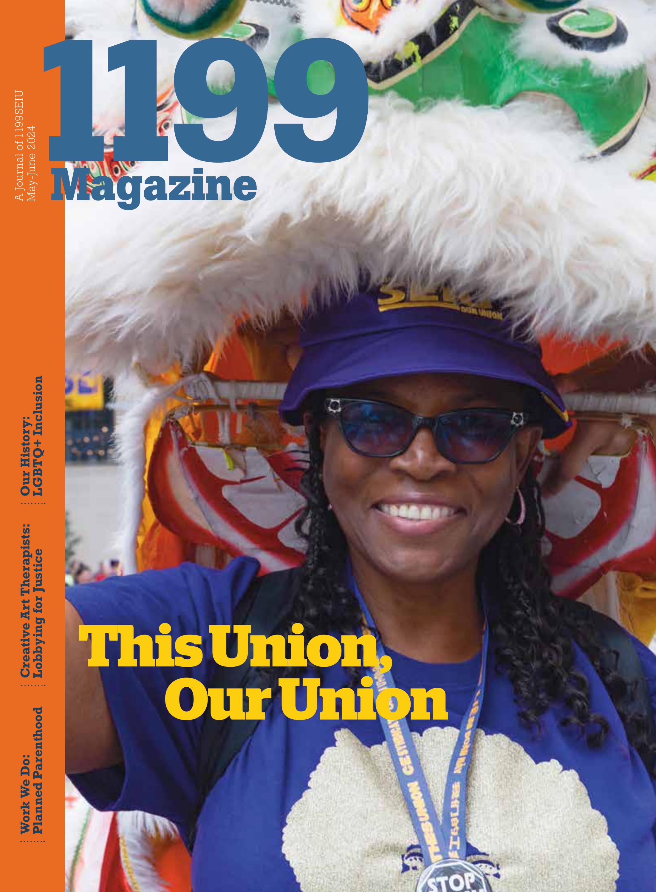 1199 Magazine The Union, Our Union by 1199SEIU Issuu
