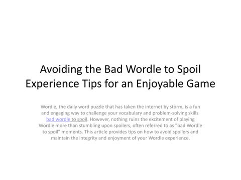 Avoiding the "Bad Wordle to Spoil" Experience Tips for an Enjoyable Game