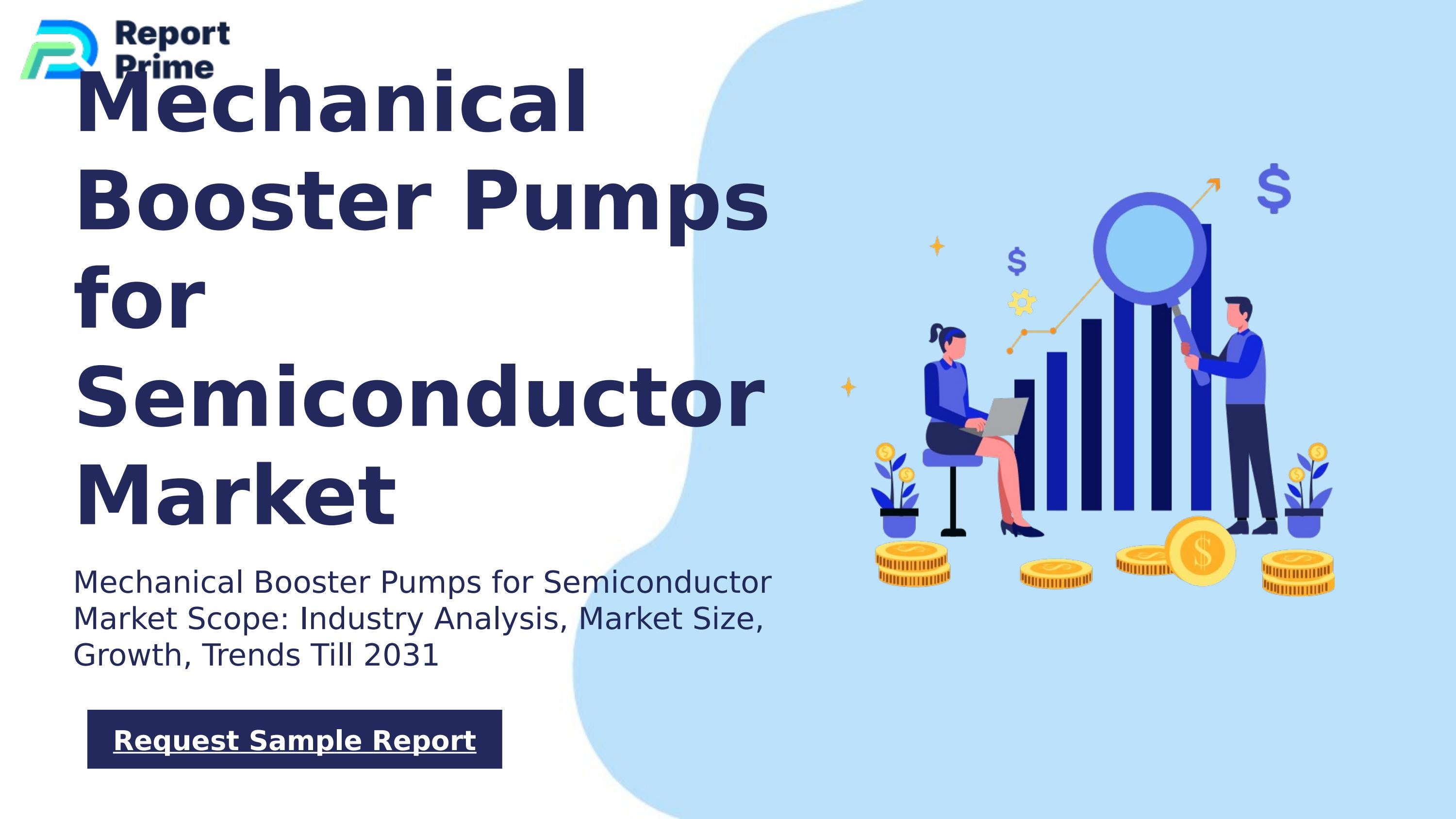 Global Mechanical Booster Pumps for Semiconductor market cagr 8.0% by ...