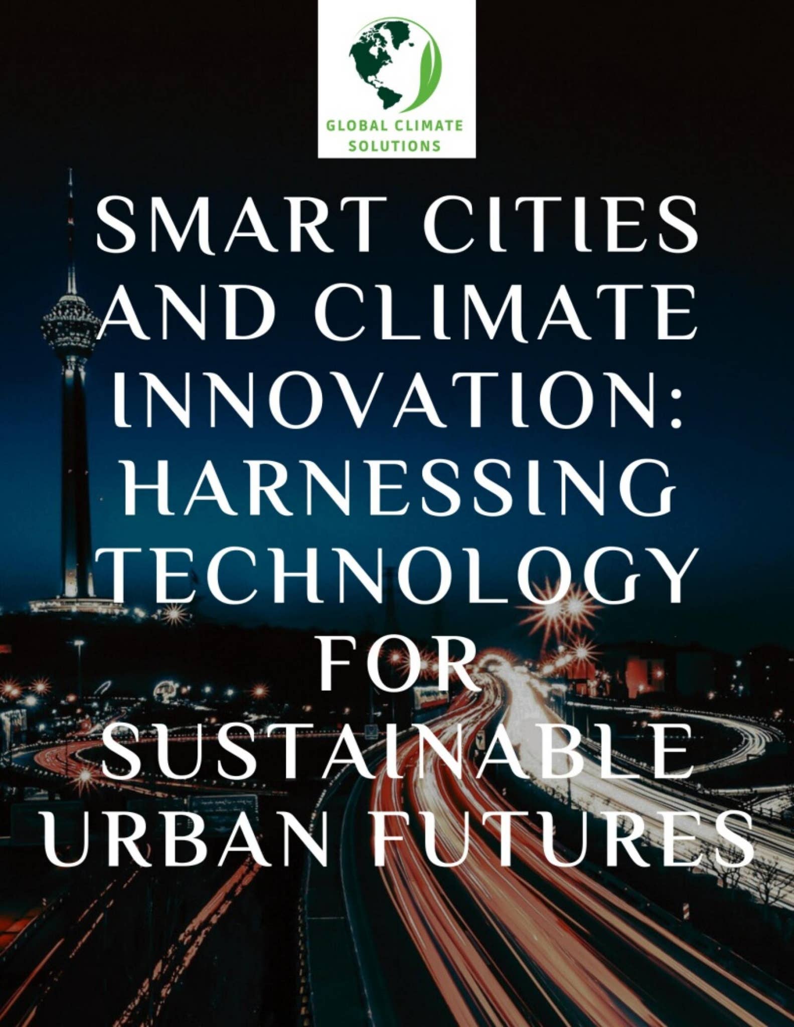 Smart Cities and Climate Innovation: Harnessing Technology for ...