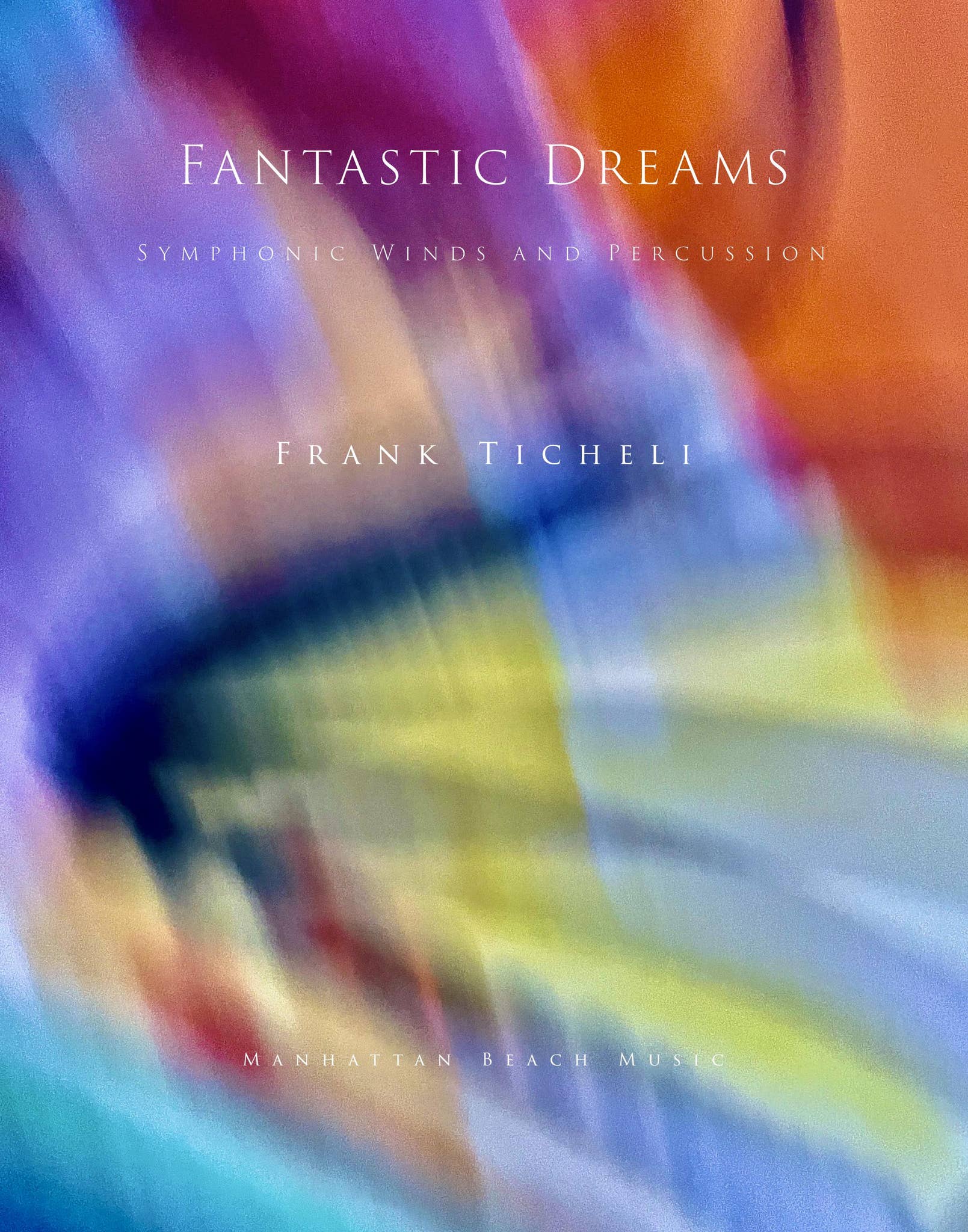 Fantastic Dreams for Symphonic Winds & Percussion by Frank Ticheli