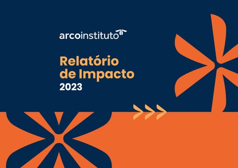 Relatório de Impacto 2023 - Arco Instituto by arcoinstituto - Issuu
