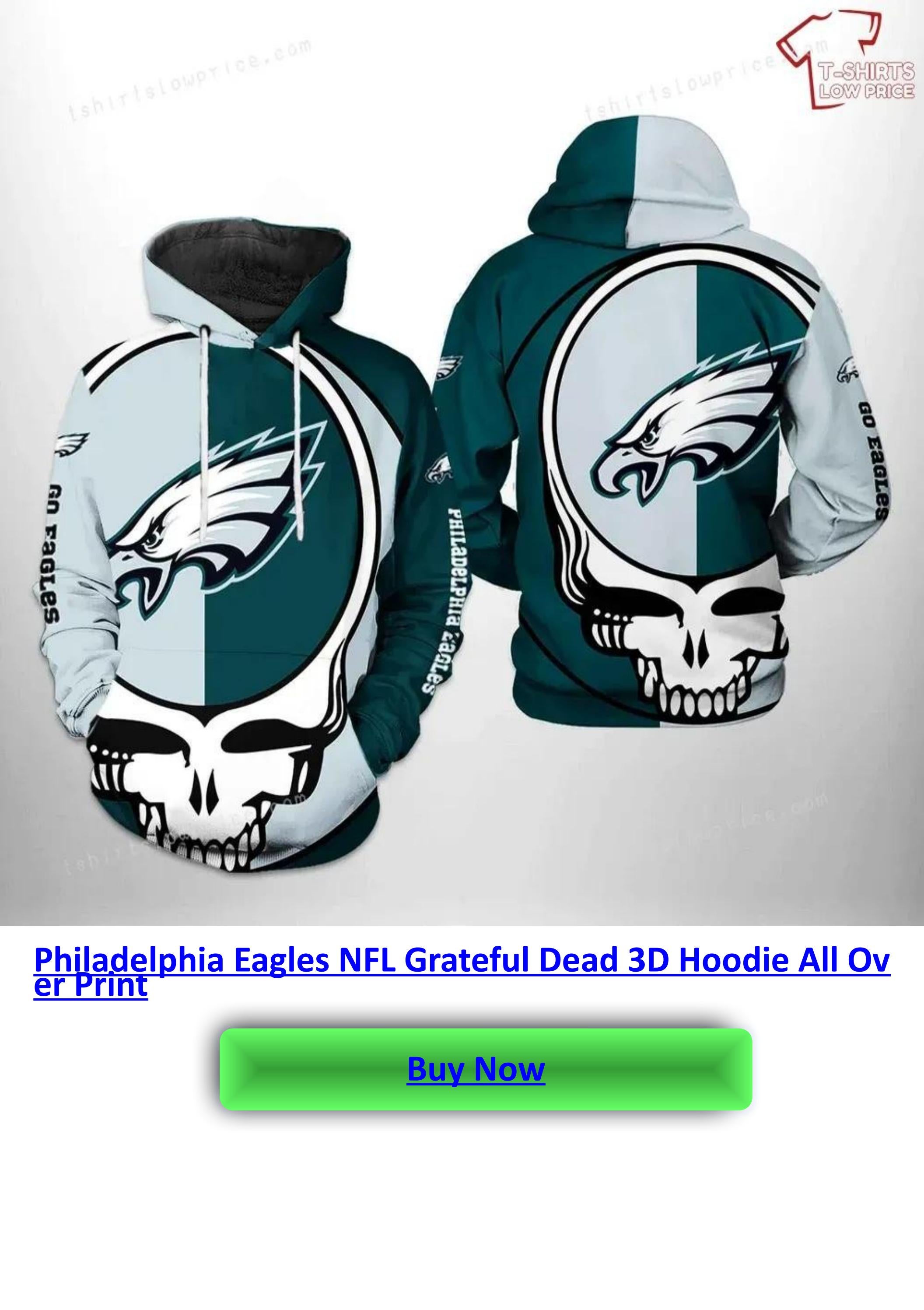 Philadelphia Eagles NFL Grateful Dead 3D Hoodie All Over Print by Tshirts Low Price Issuu