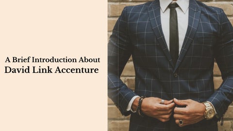 A Brief Introduction About David Link Accenture by David Link Accenture ...