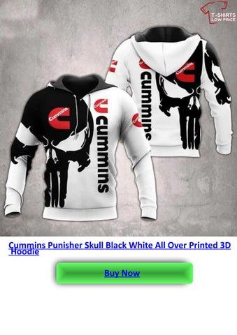 Cummins Punisher Skull Black White All Over Printed 3D Hoodie by Tshirts  Low Price - Issuu