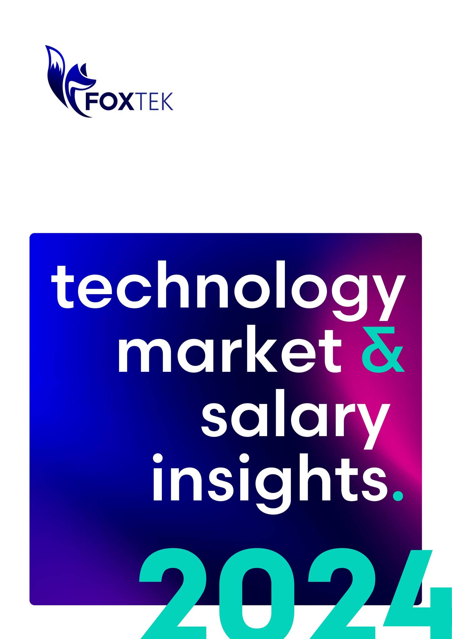 2024 Technology Market & Salary Insights Report by foxtek - Issuu