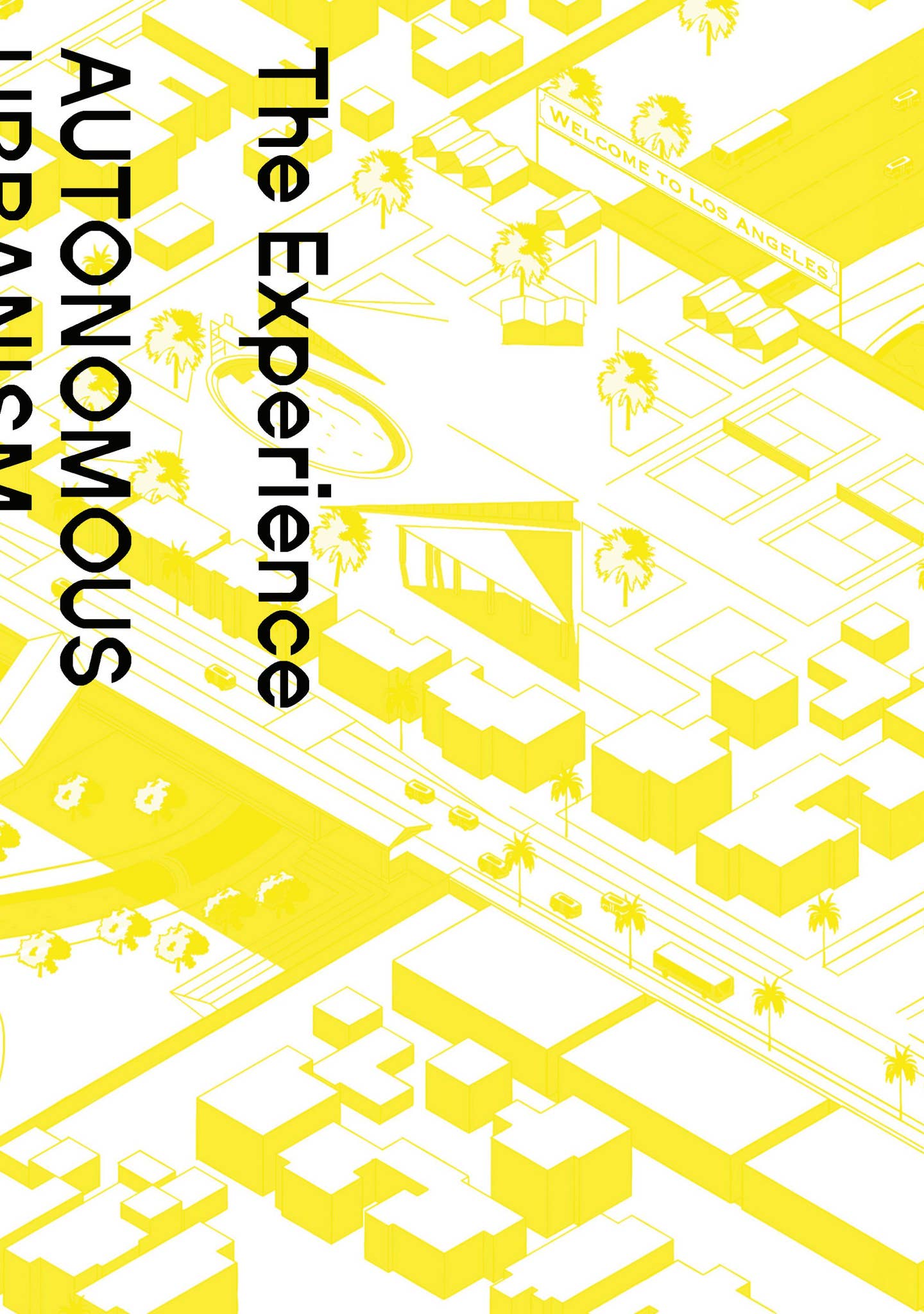 Urbanomic LOOK INSIDE: Autonomous Urbanism (Book 2) by ORO Editions - Issuu