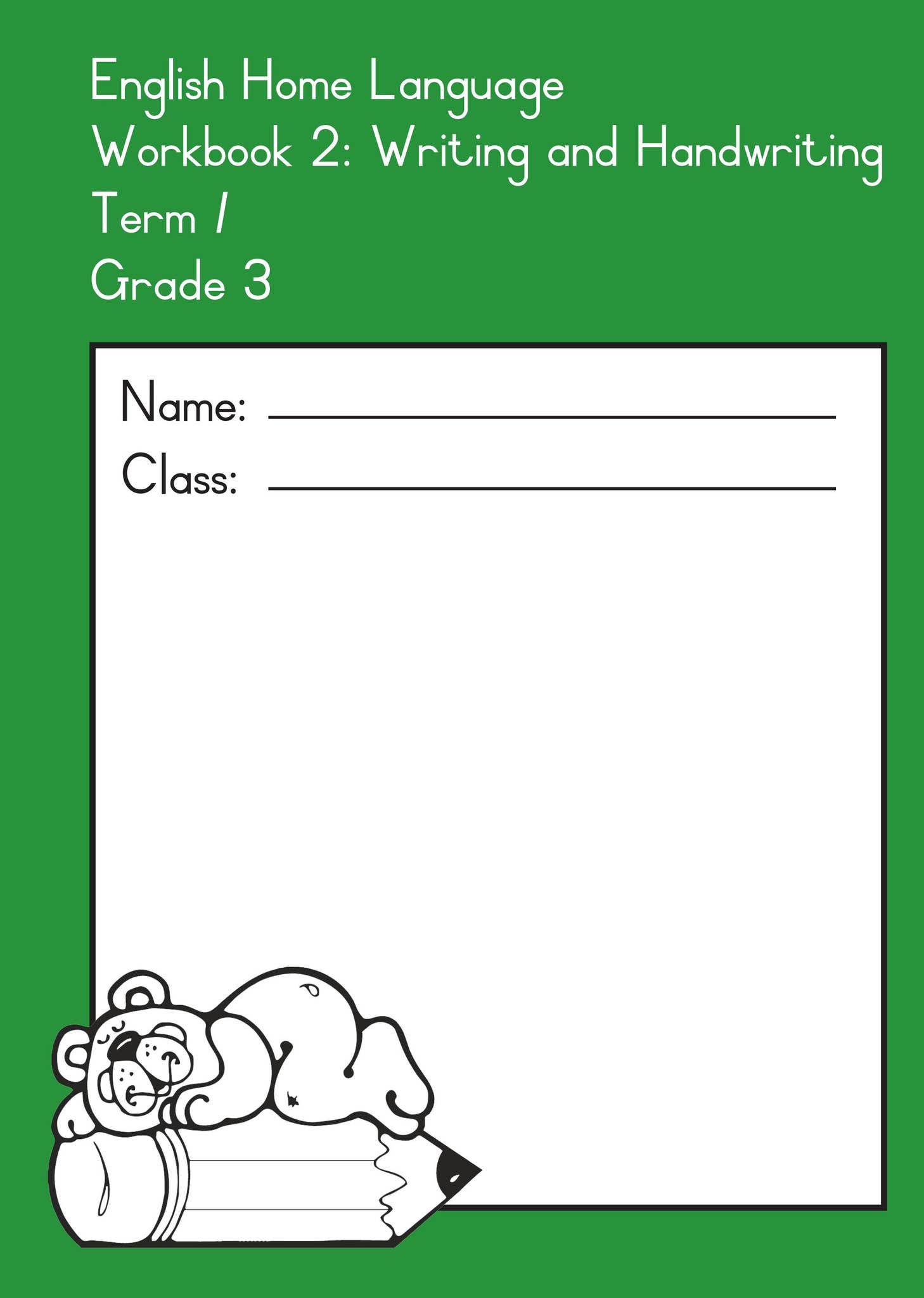 English Home Language Workbook 2: Writing and Handwriting Term 1 Grade