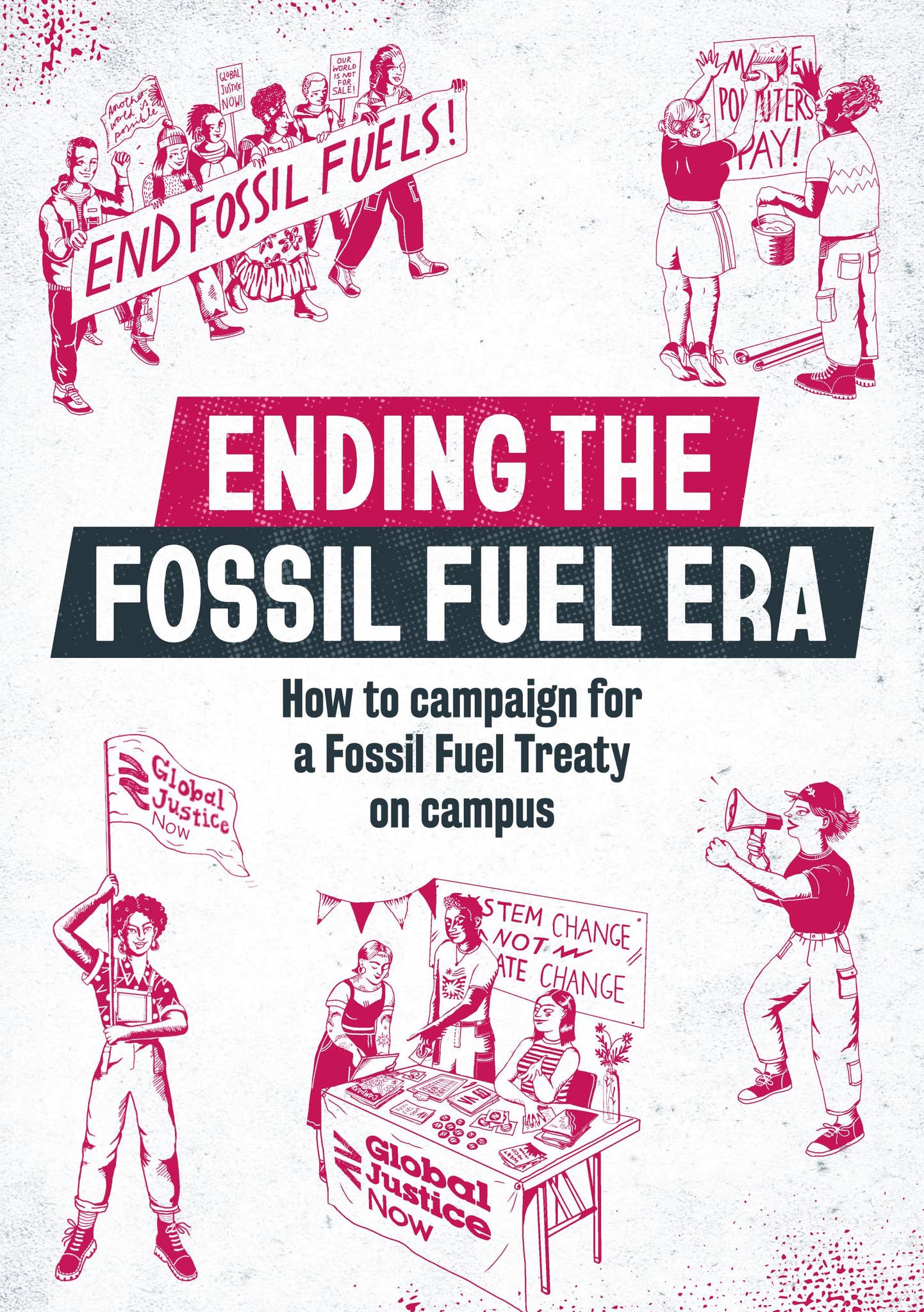Ending the Fossil Fuel Era: Campaigning on campus by Global Justice Now ...